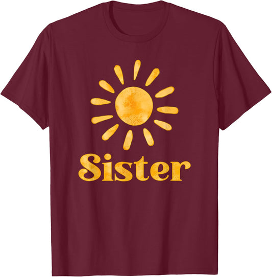 Sister Sun Sunny Mom Family Matching Birthday T-Shirt - T-Shirt | Maroon