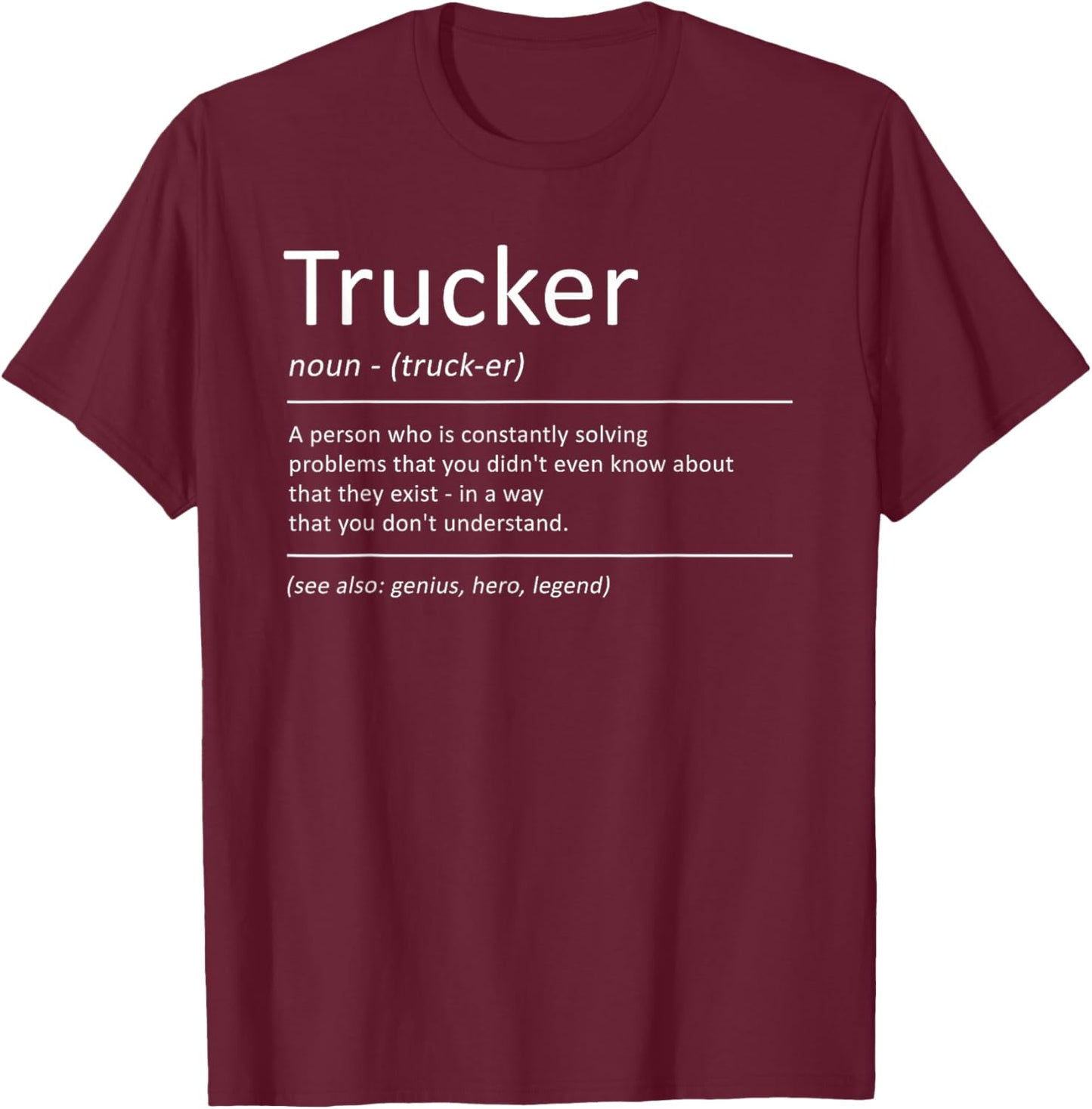 Trucker Funny Definition Humor Truck Driver T-Shirt - T-Shirt | Maroon