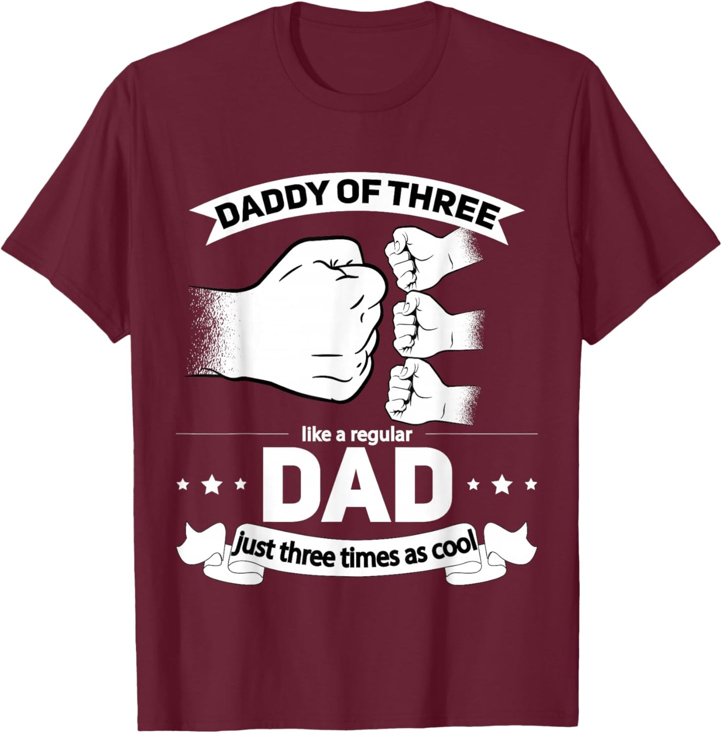 Dad of 3 - Cool Daddy of Three Fathers Day Dad of Three T-Shirt - T-Shirt | Maroon
