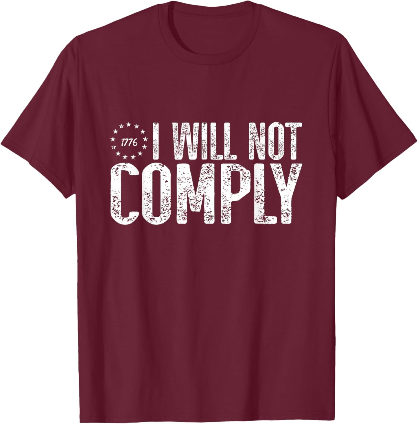 I Will Not Comply T-Shirt - T-Shirt | Maroon