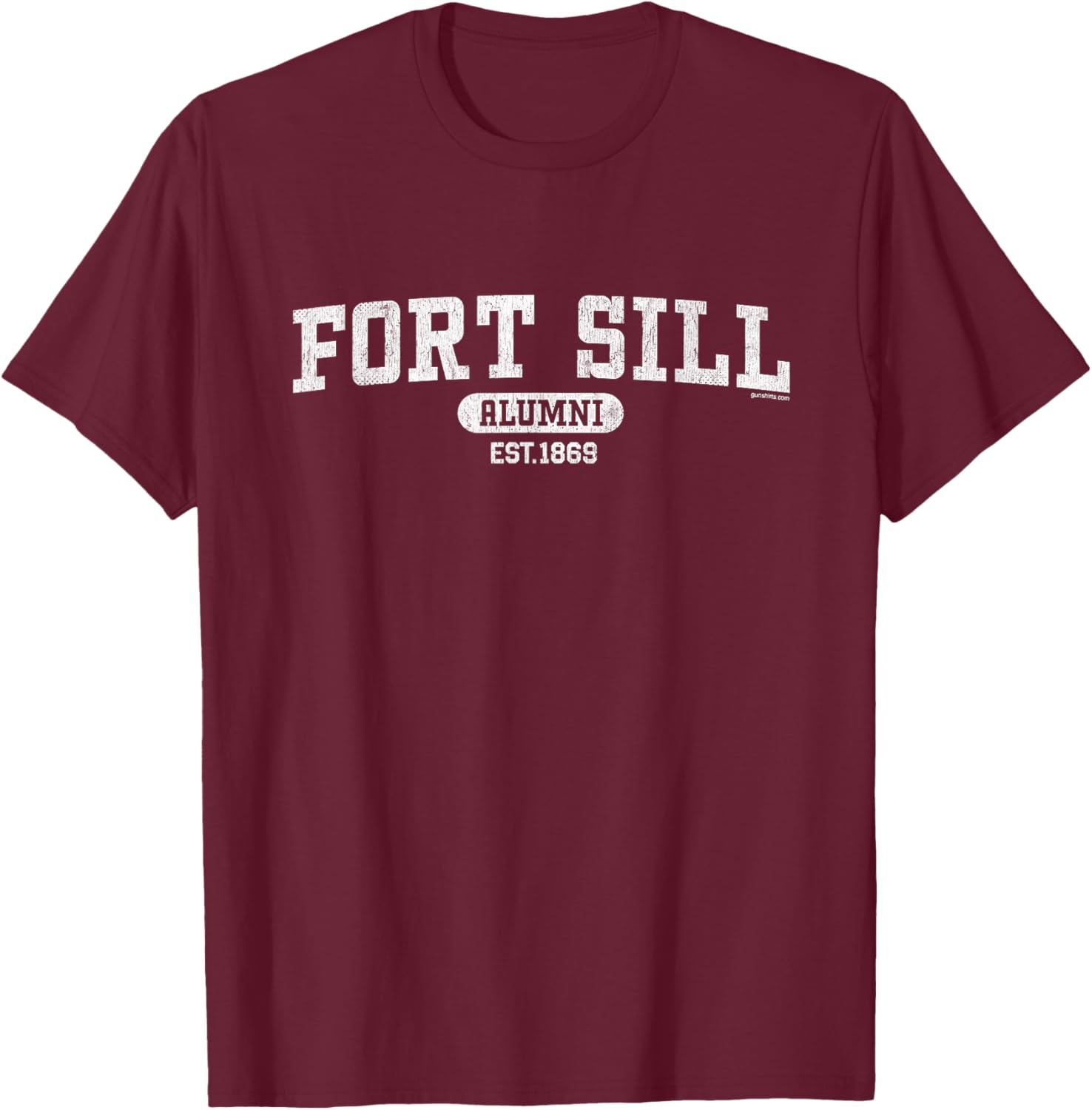 Fort Sill Alumni - Army Artillery School, Oklahoma T-Shirt - T-Shirt | Maroon
