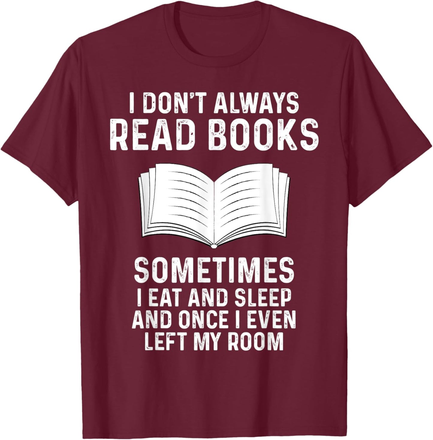 Funny Reading books saying Quote for Girls Boys Men Women T-Shirt - T-Shirt | Maroon