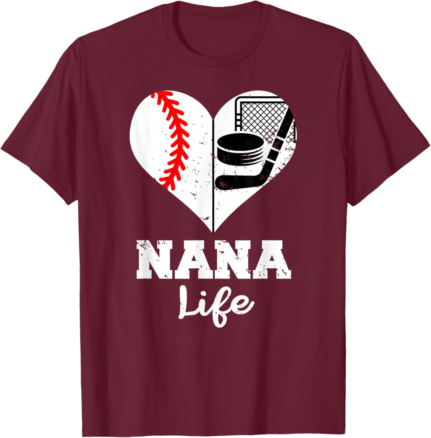 Nana Life Heart Funny Baseball Hockey Nana T-Shirt - T-Shirt | Maroon