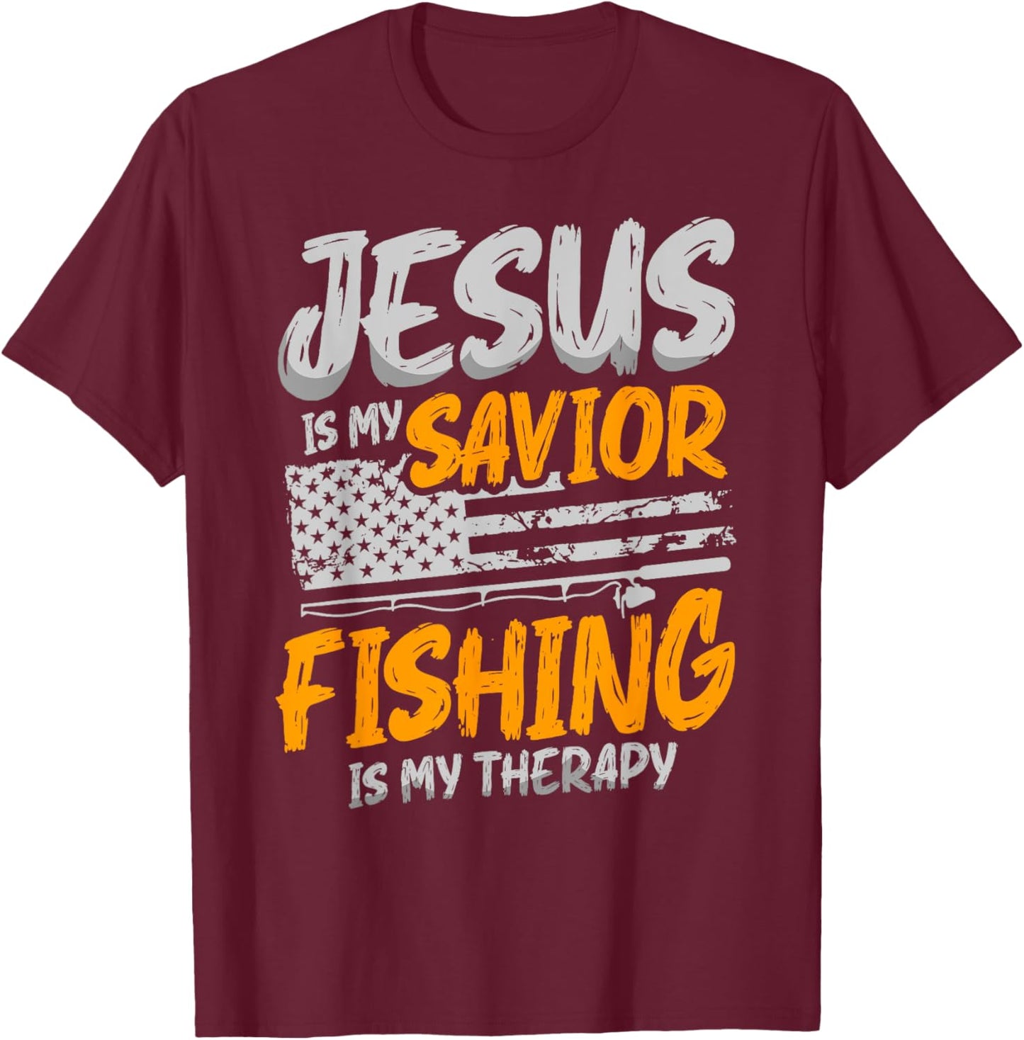 Jesus Is My Savior Fishing is My Therapy for a Fisherman T-Shirt - T-Shirt | Maroon