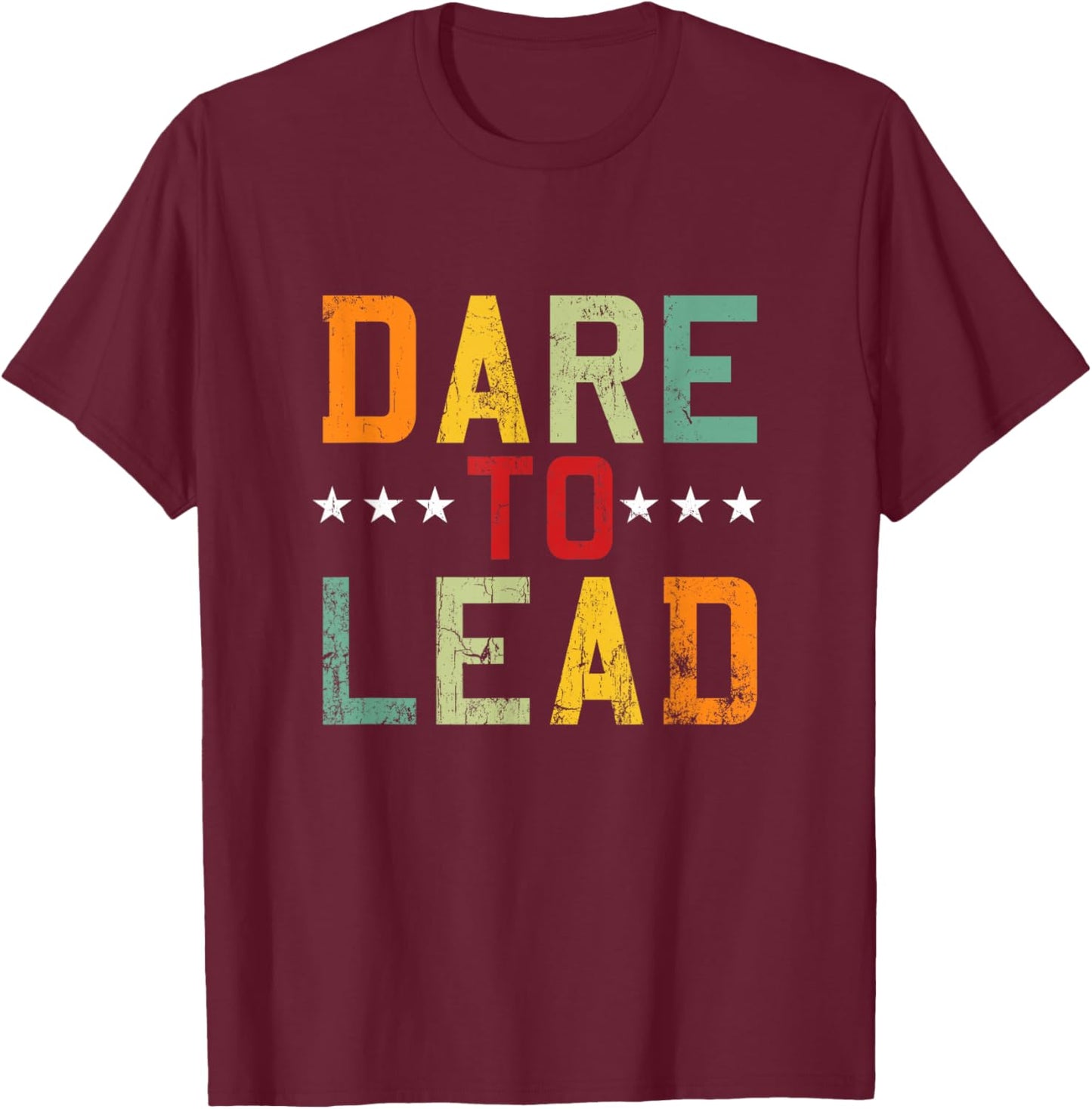Dare To Lead Leader Leadership Management Director Team Boss T-Shirt - T-Shirt | Maroon