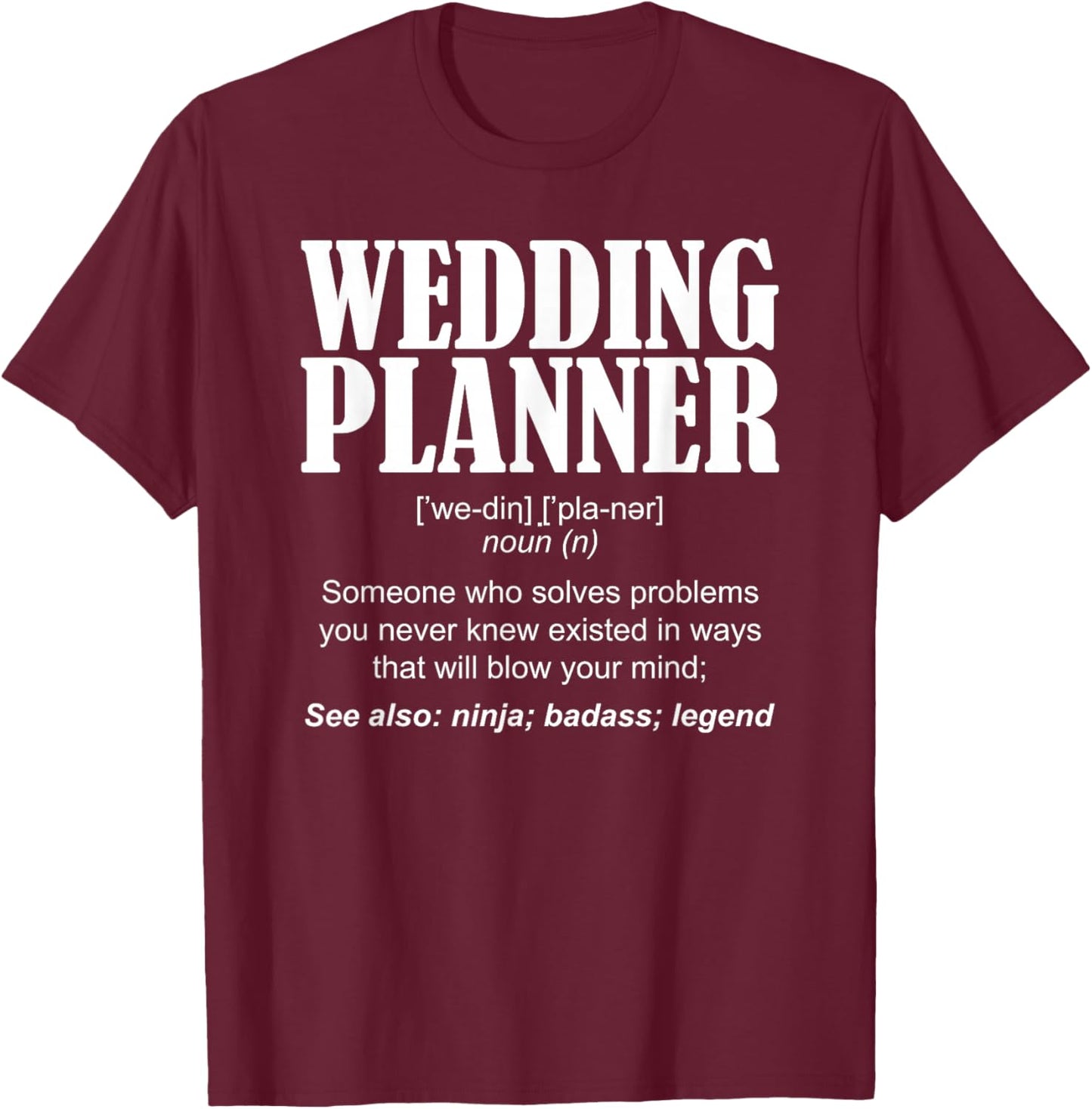 Wedding Planner Definition T-Shirt - T-Shirt | Maroon