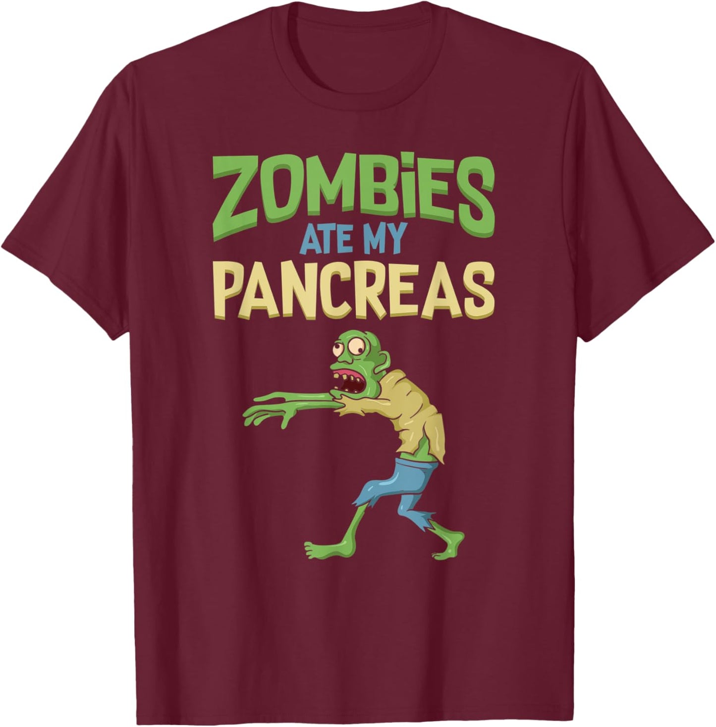 Zombies Ate My Pancreas Funny Halloween Zombie Diabetic T-Shirt - T-Shirt | Maroon