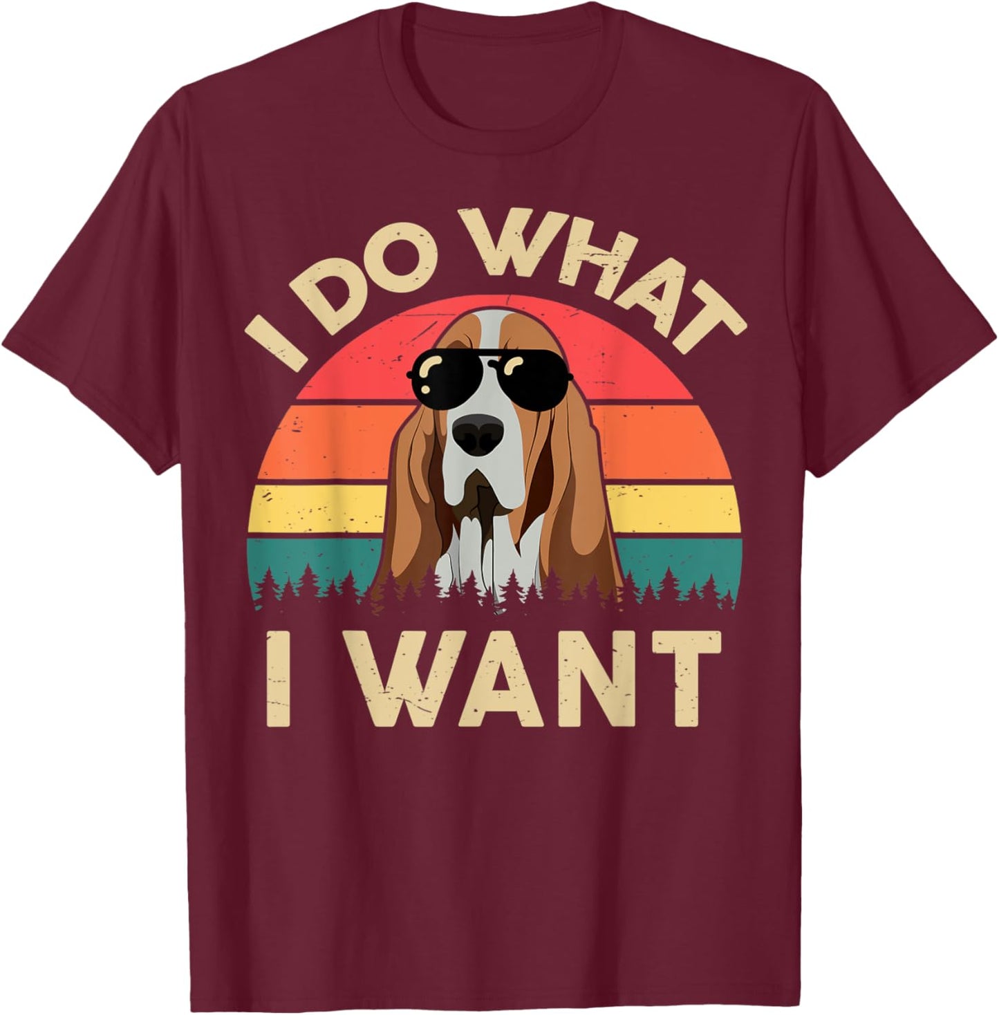 Basset Hound Shirts I Do What I Want Funny Basset Hound Dad T-Shirt - T-Shirt | Maroon