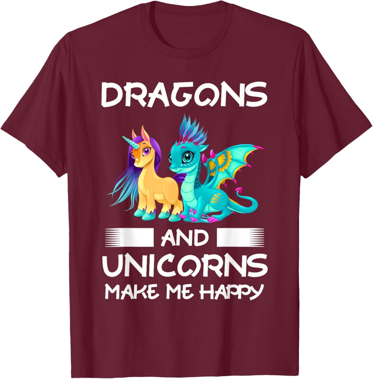 Dragons and Unicorns Make Me Happy T-Shirt - T-Shirt | Maroon