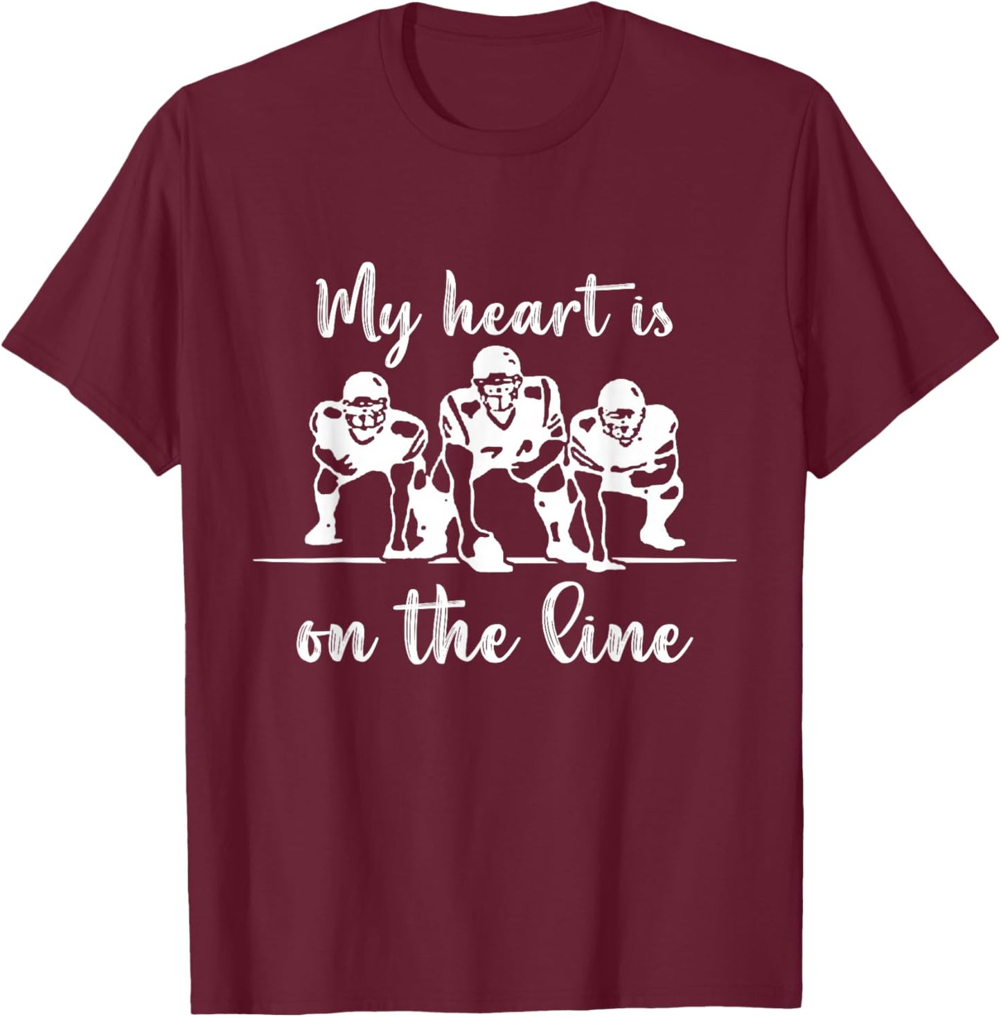 My Heart Is On The Line Offensive Lineman Football T-Shirt - T-Shirt | Maroon