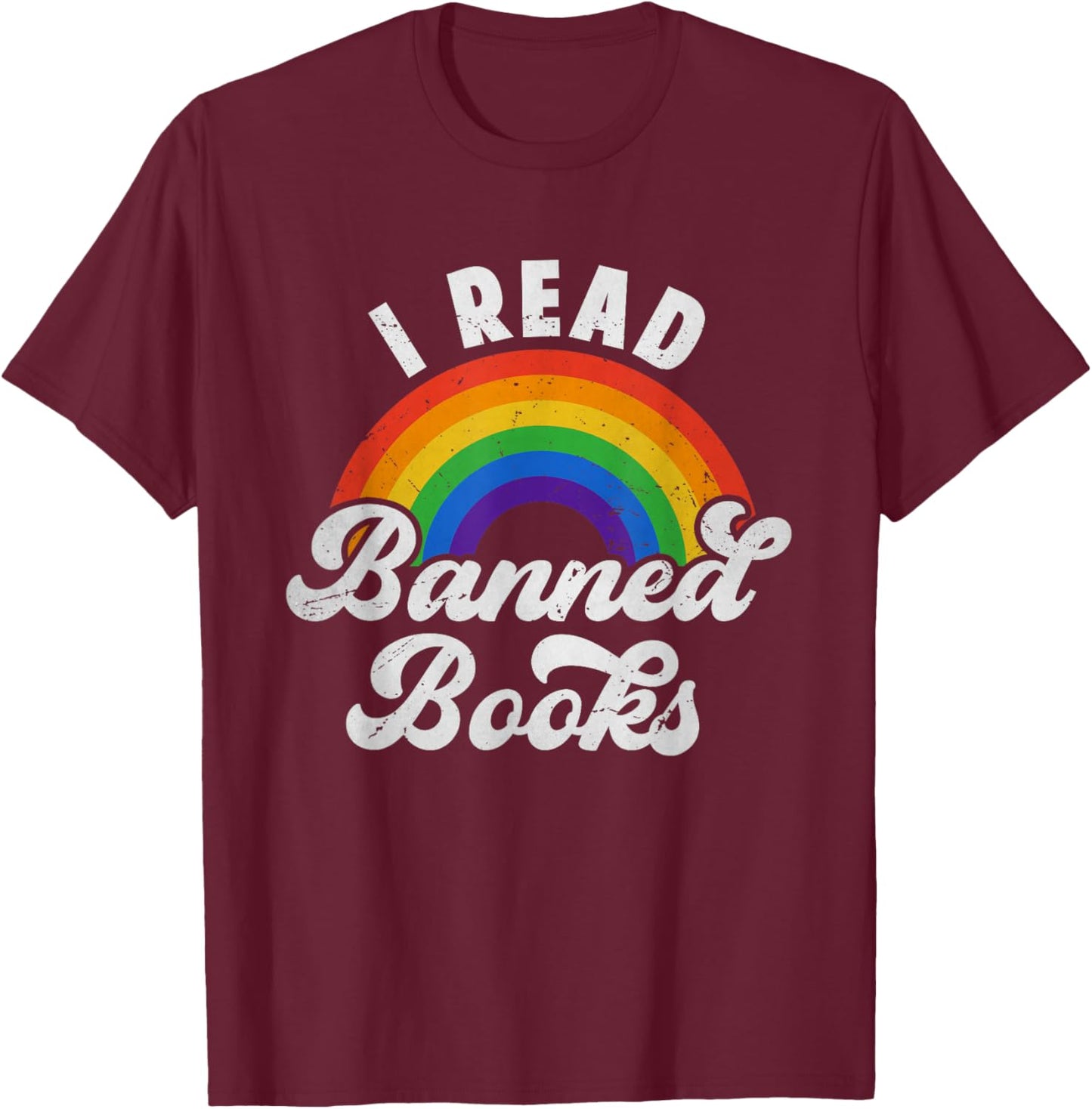 I Read Banned Books Retro Literature Rainbow Reading Vintage T-Shirt - T-Shirt | Maroon