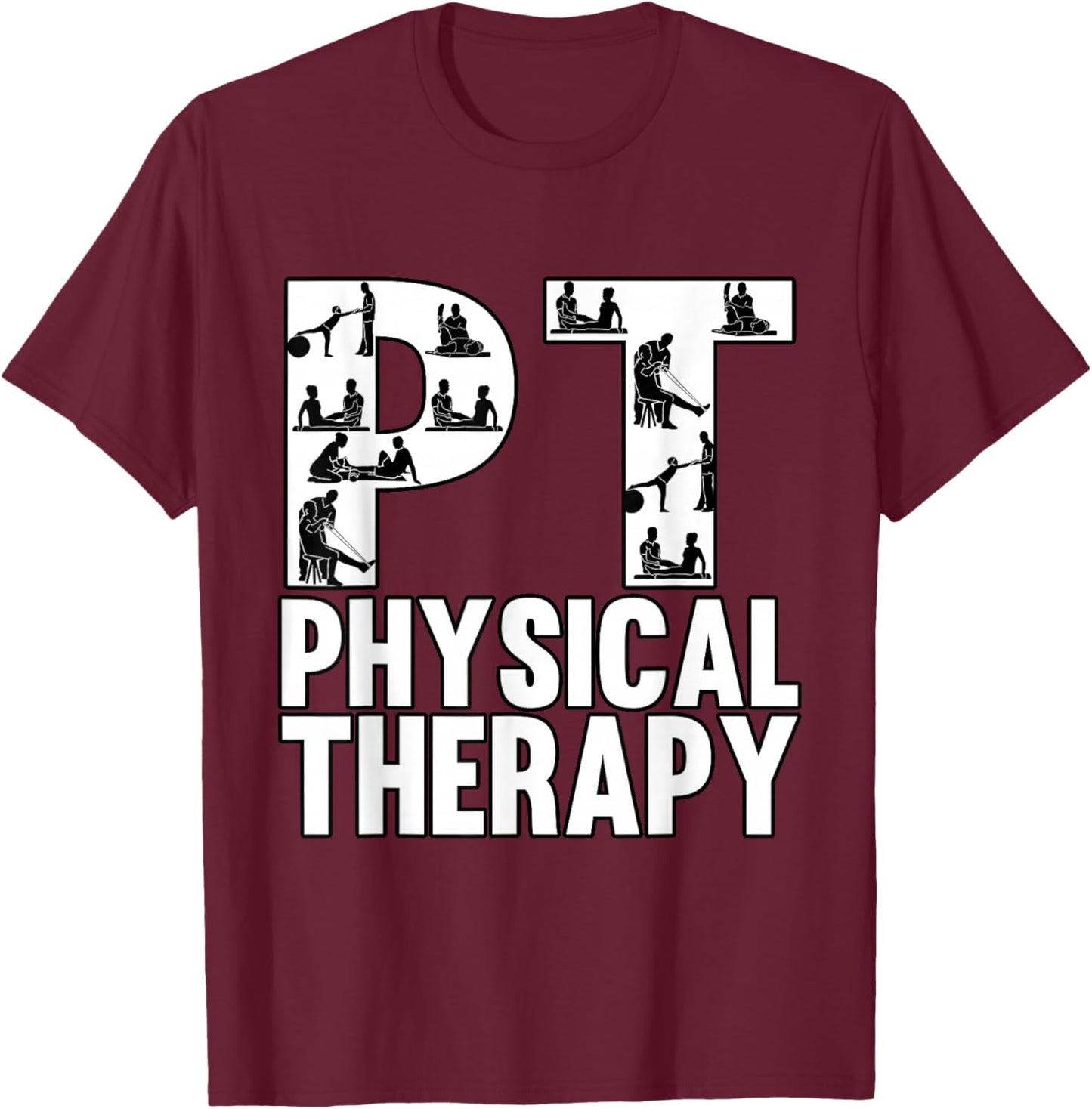 Health PT Physical Therapy Clinical Medical Professional T-Shirt - T-Shirt | Maroon