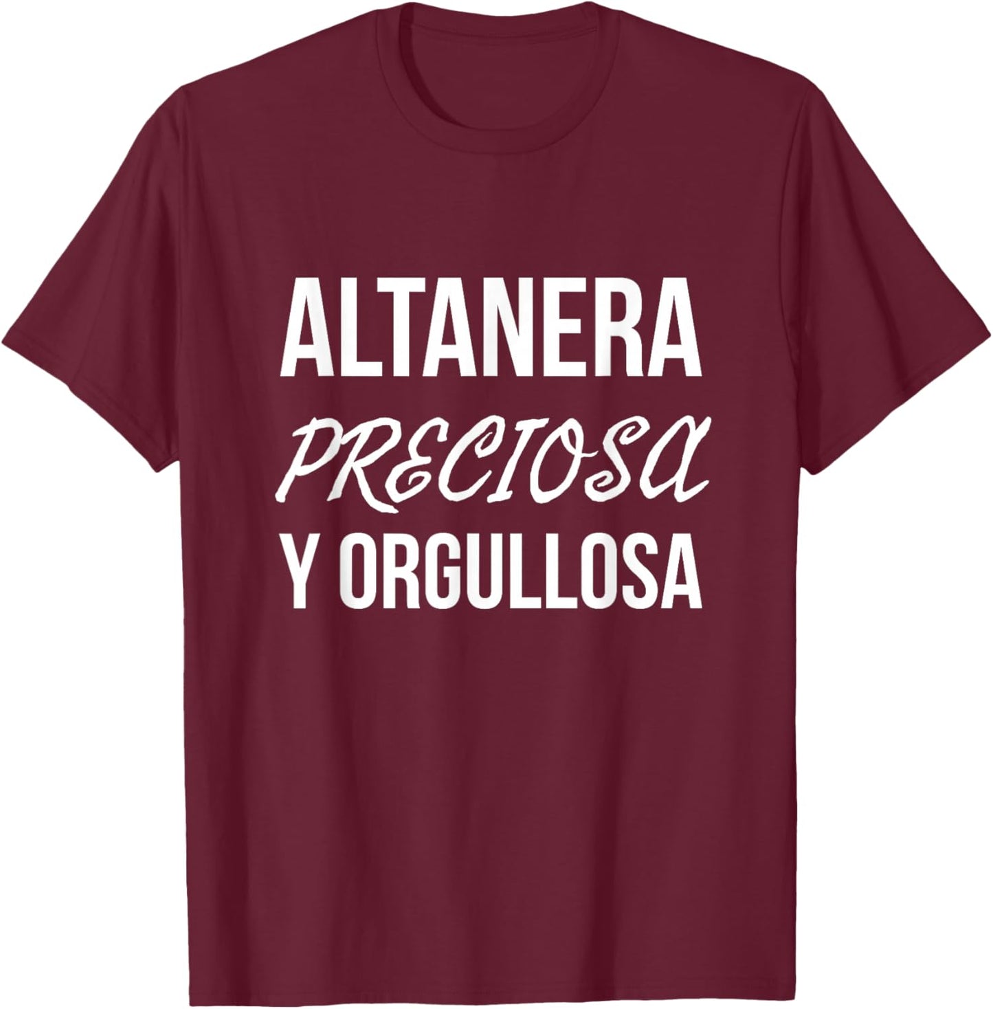 Altanera Preciosa Y Orgullosa Black Women's Classic Fit T-Shirt - T-Shirt | Maroon
