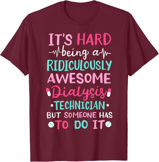 Dialysis Technician Nephrology Tech T-Shirt - T-Shirt | Maroon