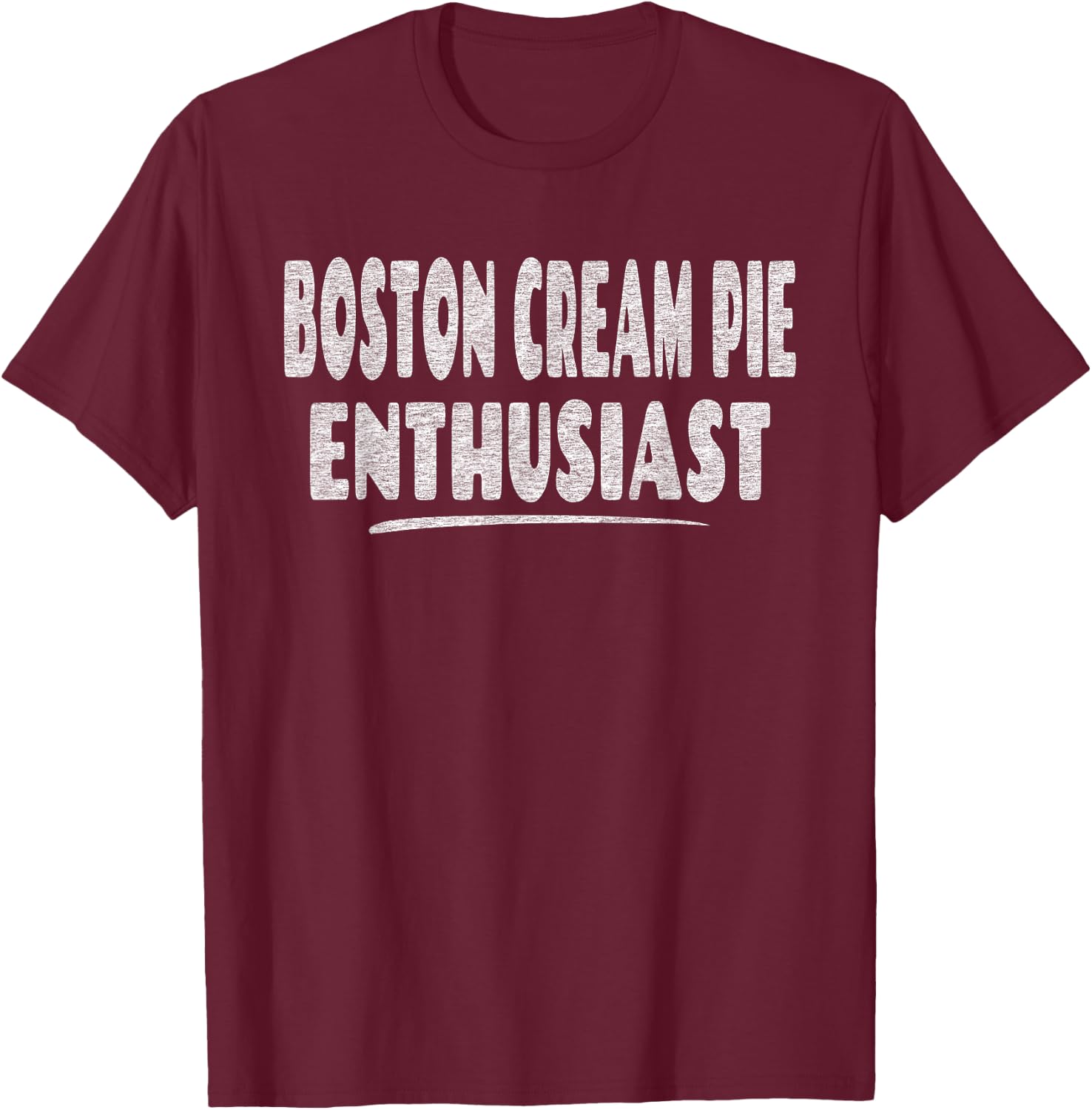 Boston Cream Pie Enthusiasts T-Shirt - T-Shirt | Maroon