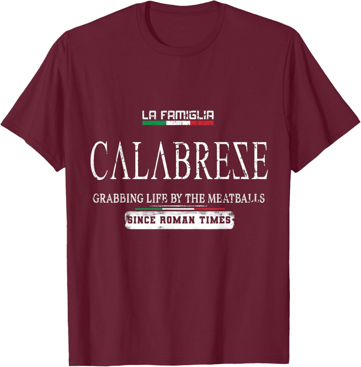 Italia La Famiglia Calabrese Grabbing Life By The Meatballs T-Shirt - T-Shirt | Maroon