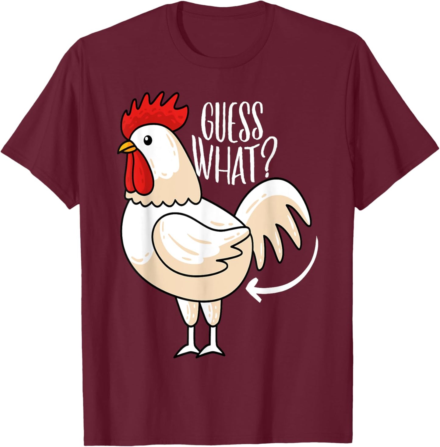 Guess What? Chicken Butt! Funny Chicken Joke T-Shirt - T-Shirt | Maroon
