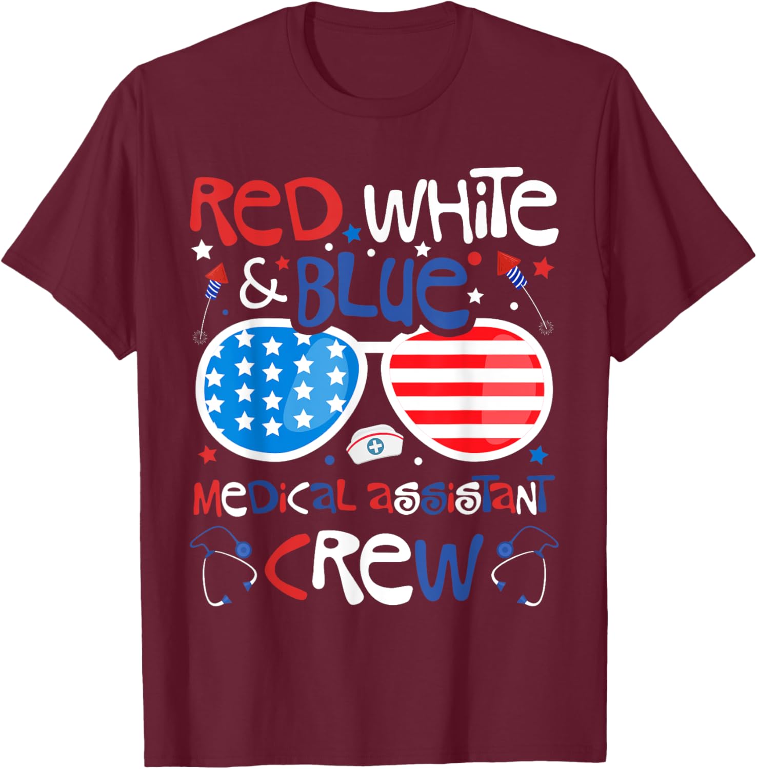 4th of July Red White Blue Medical Assistant Crew Patriotic T-Shirt - T-Shirt | Maroon