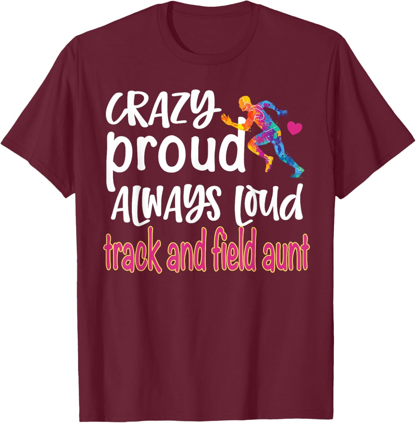 Crazy Proud Track And Field Aunt Track Aunt T-Shirt - T-Shirt | Maroon