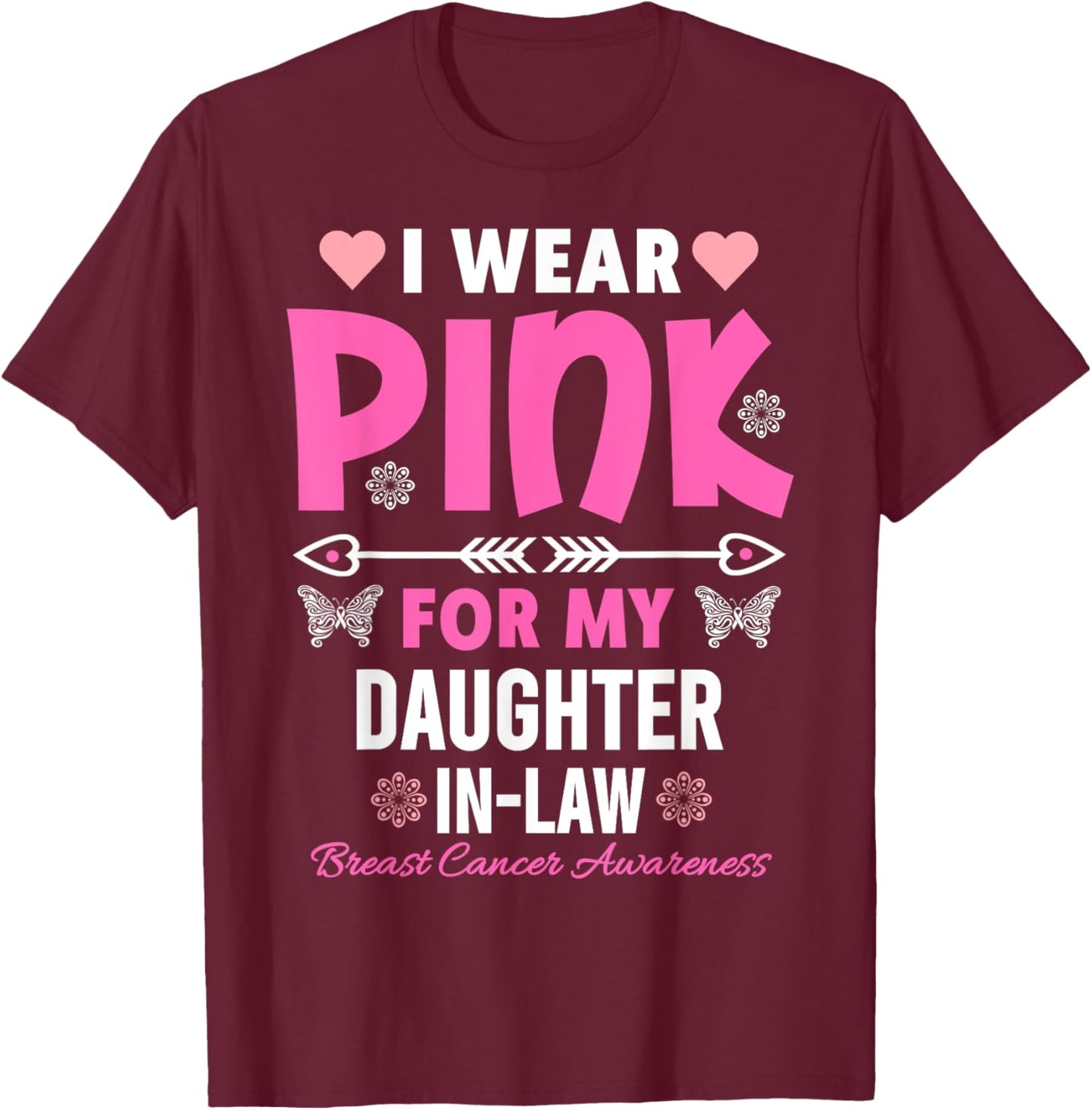 I Wear Pink For My Daughter In-Law Breast Cancer Awareness T-Shirt - T-Shirt | Maroon
