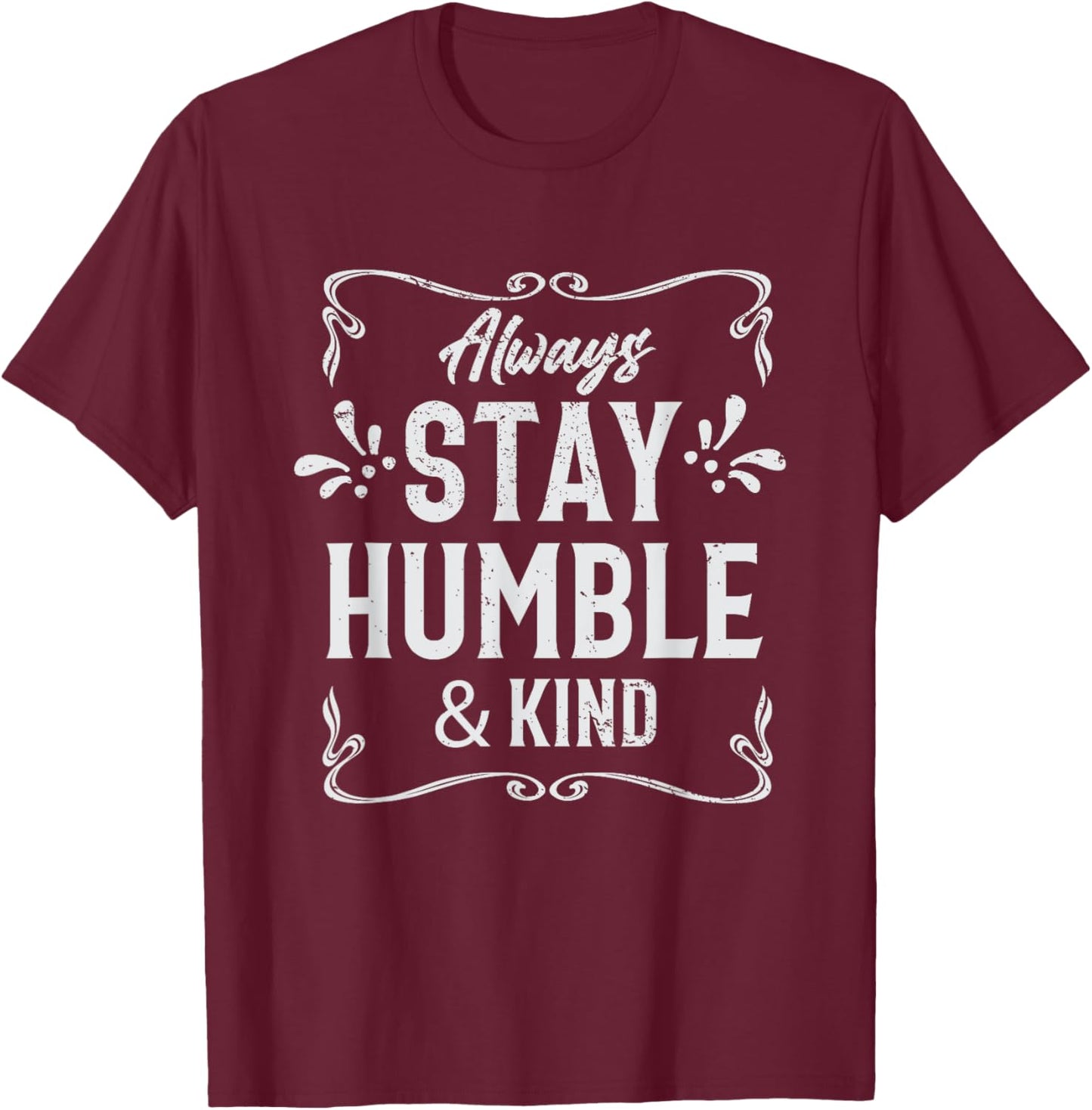 Always Stay Humble And Kind Religious Christian Church T-Shirt - T-Shirt | Maroon