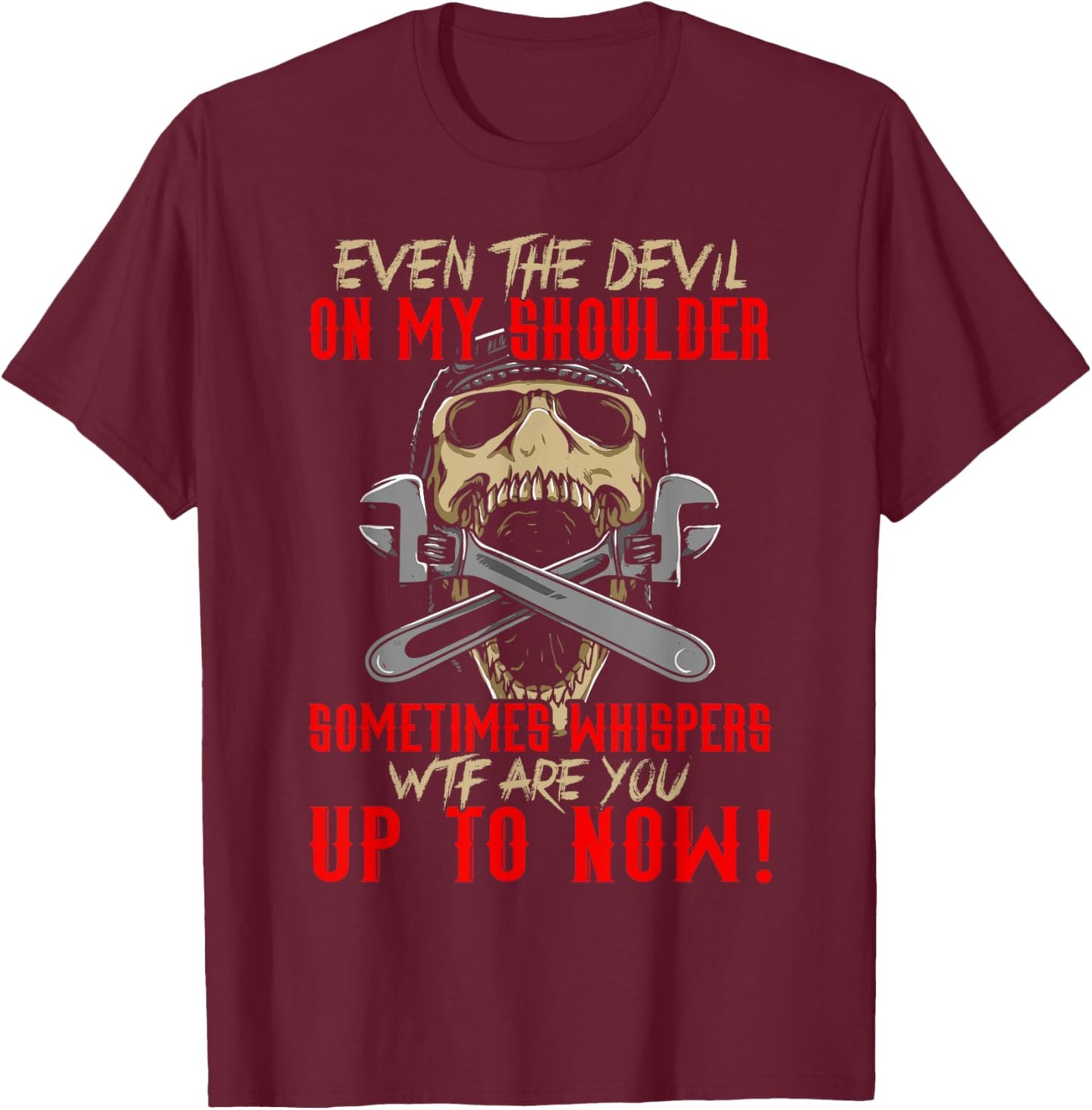 Even Devil On My Shoulder Sometimes Whispers WTF Mechanic T-Shirt - T-Shirt | Maroon