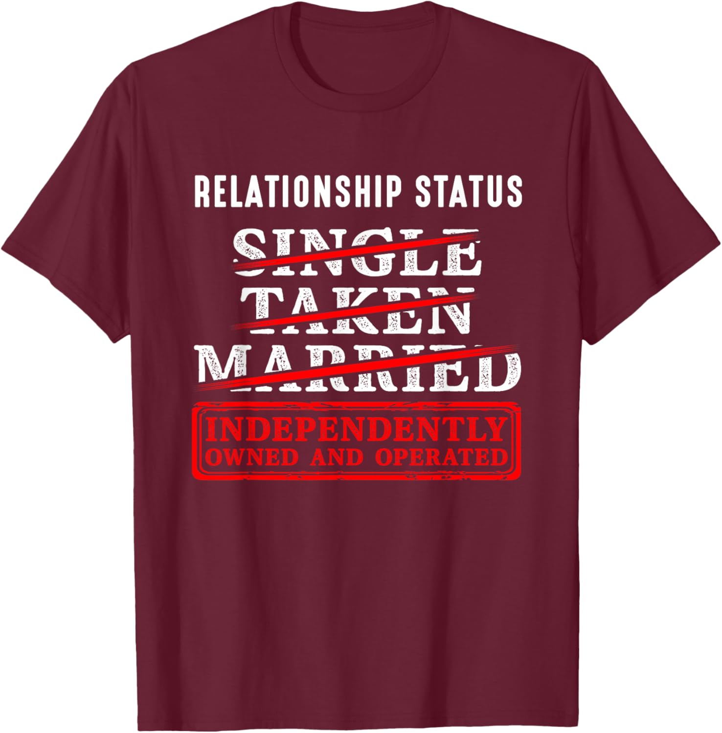 Relationship Status Independently Single Divorced Ex Wife T-Shirt - T-Shirt | Maroon