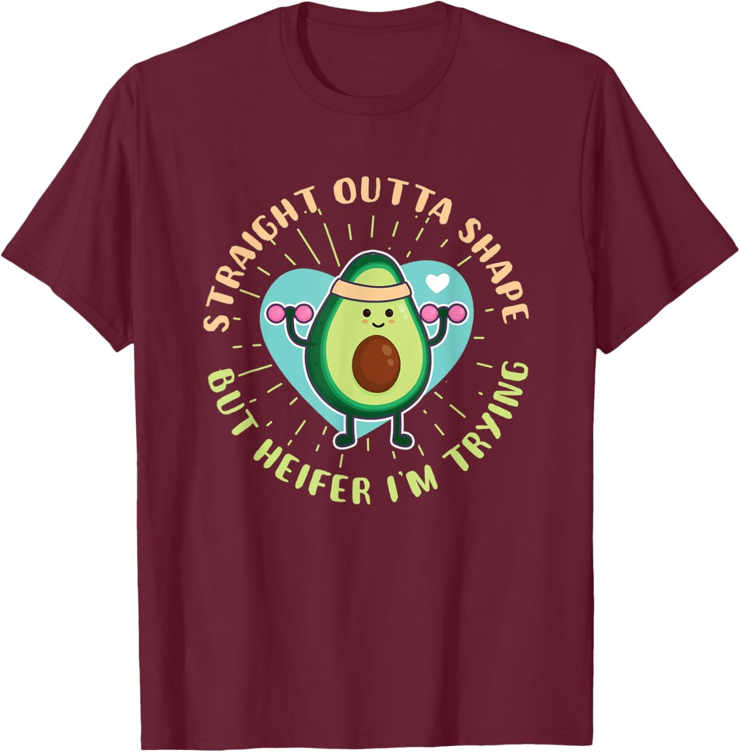 Straight Outta Shape But Heifer I'm Trying Workout Funny Gym T-Shirt - T-Shirt | Maroon