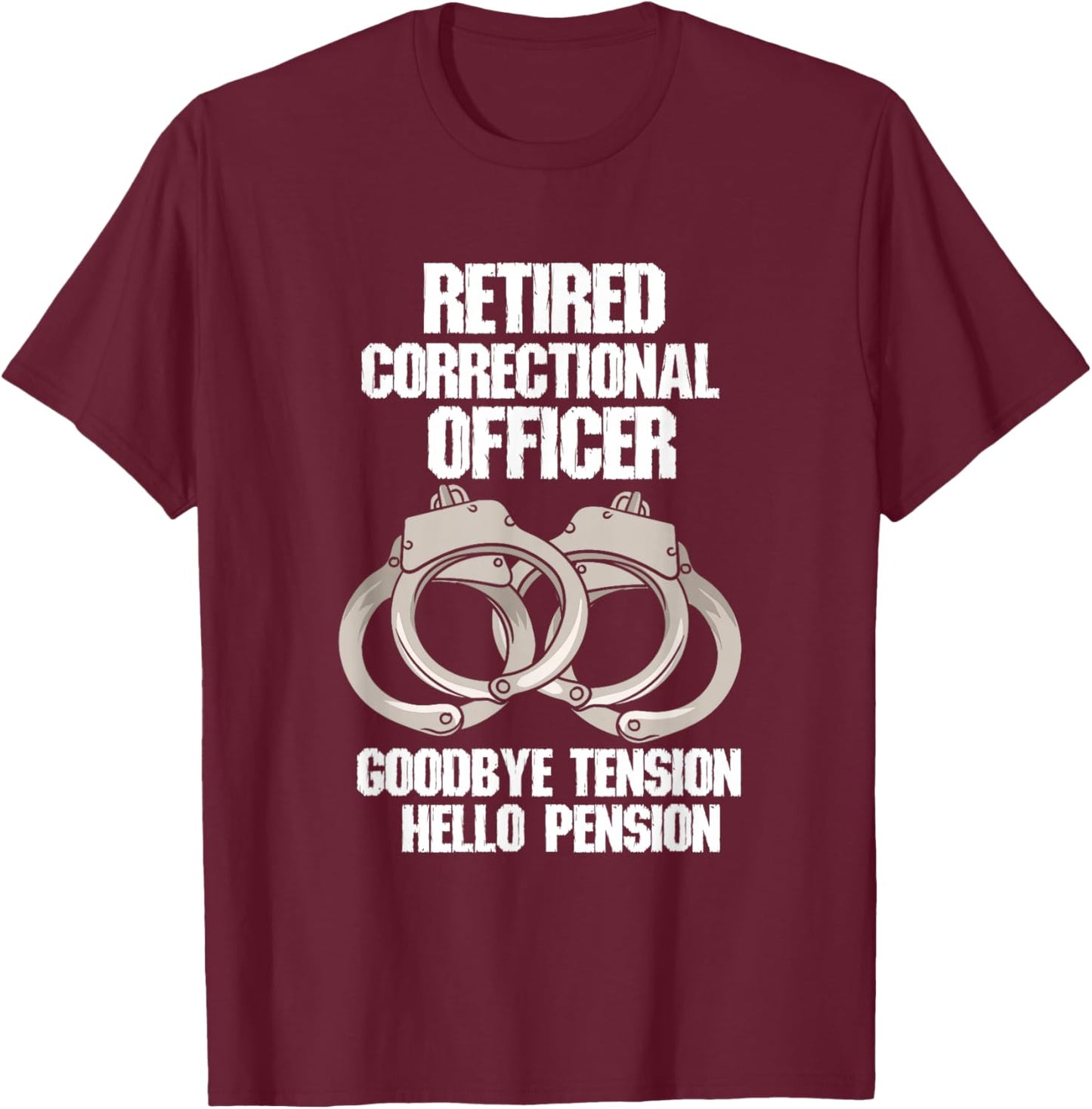 Retired Correctional Officer Prison gaurd Tension to Pension T-Shirt - T-Shirt | Maroon