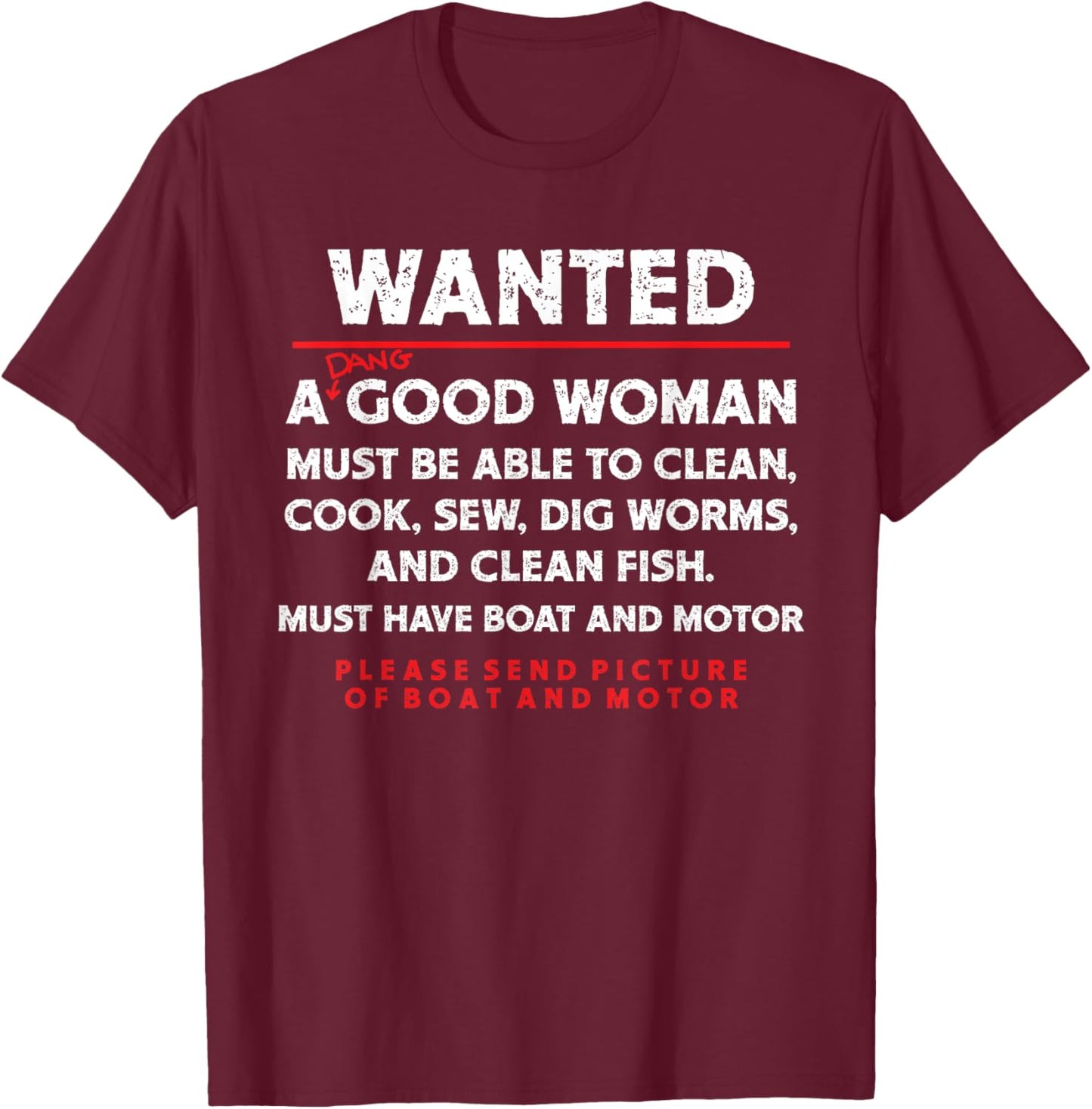 Men's Wanted A Good Woman Must Have Boat And Motor Funny T-Shirt - T-Shirt | Maroon