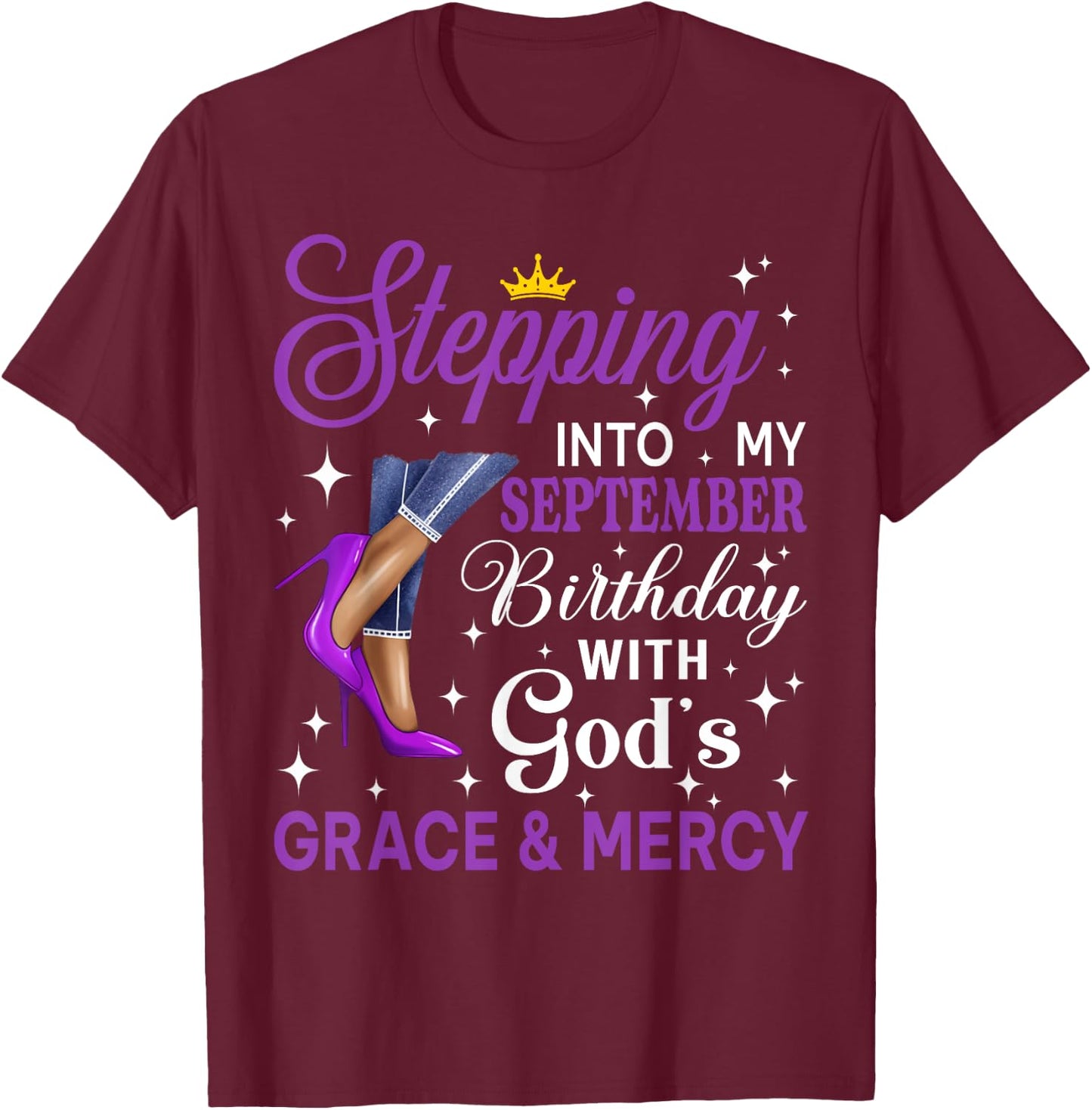 Stepping Into My September Birthday Afro Woman Purple Heels T-Shirt - T-Shirt | Maroon
