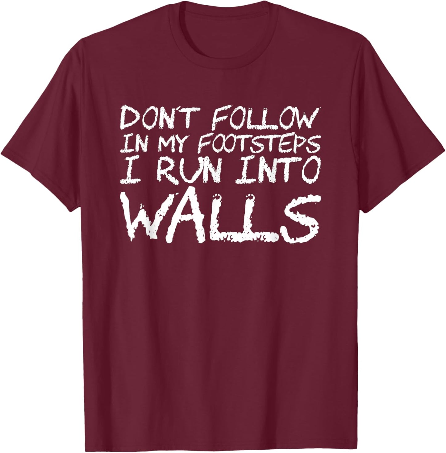 Folge nicht in meine Fußstapfen Ich runne gegen Wänt T-Shirt - T-Shirt | Maroon
