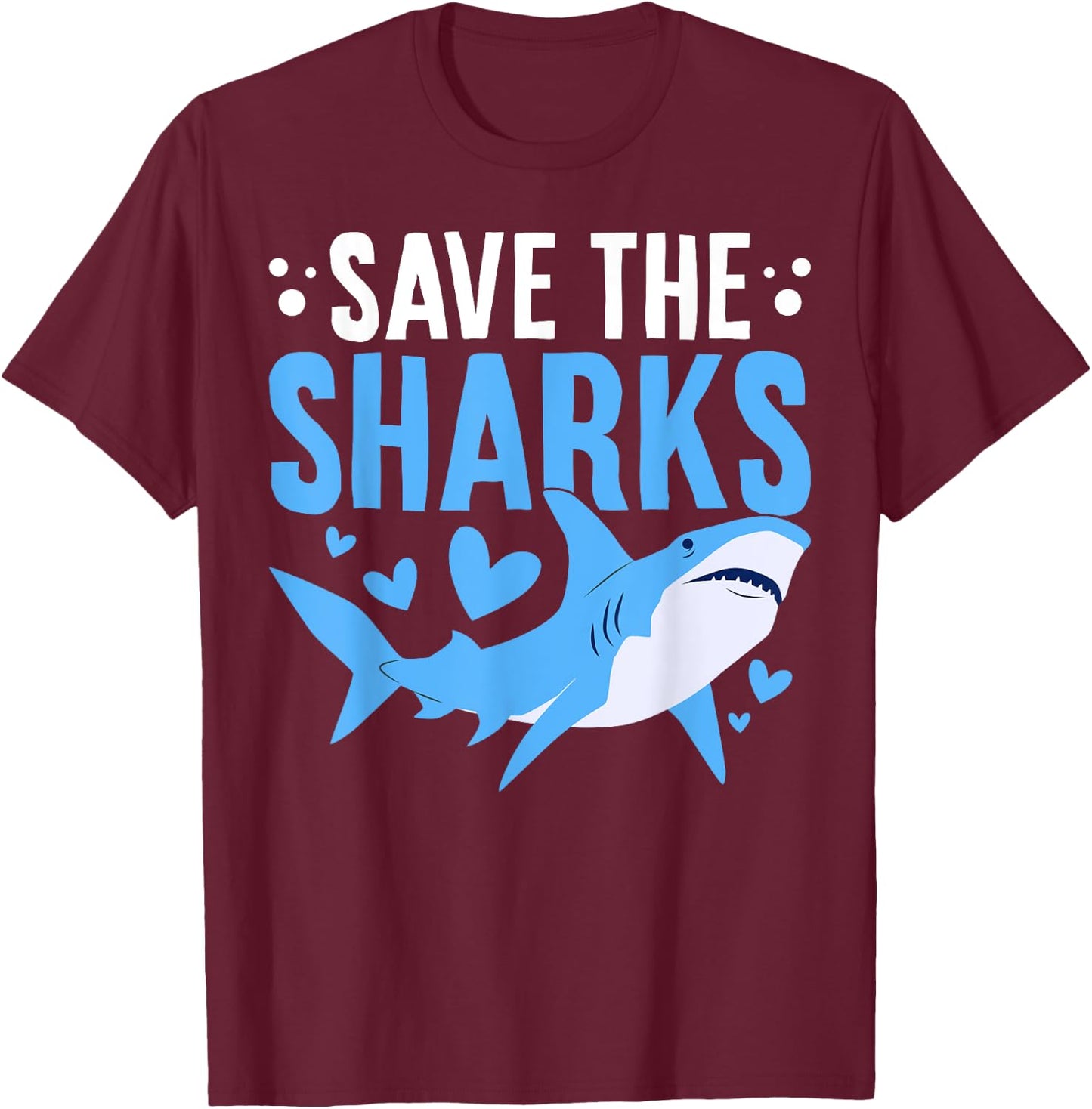 Save The Sharks Funny Shark Protect Sharks Sea Creatures T-Shirt - T-Shirt | Maroon