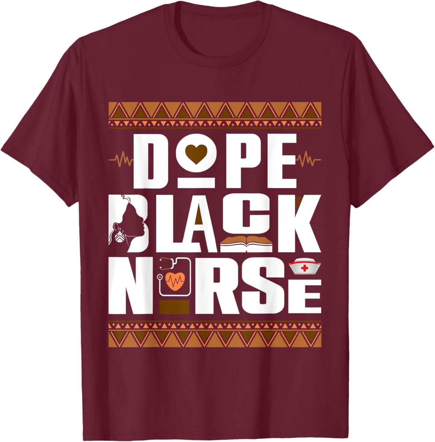 Unapologetically Dope Black Nurse Melanin Pride Nursing T-Shirt - T-Shirt | Maroon