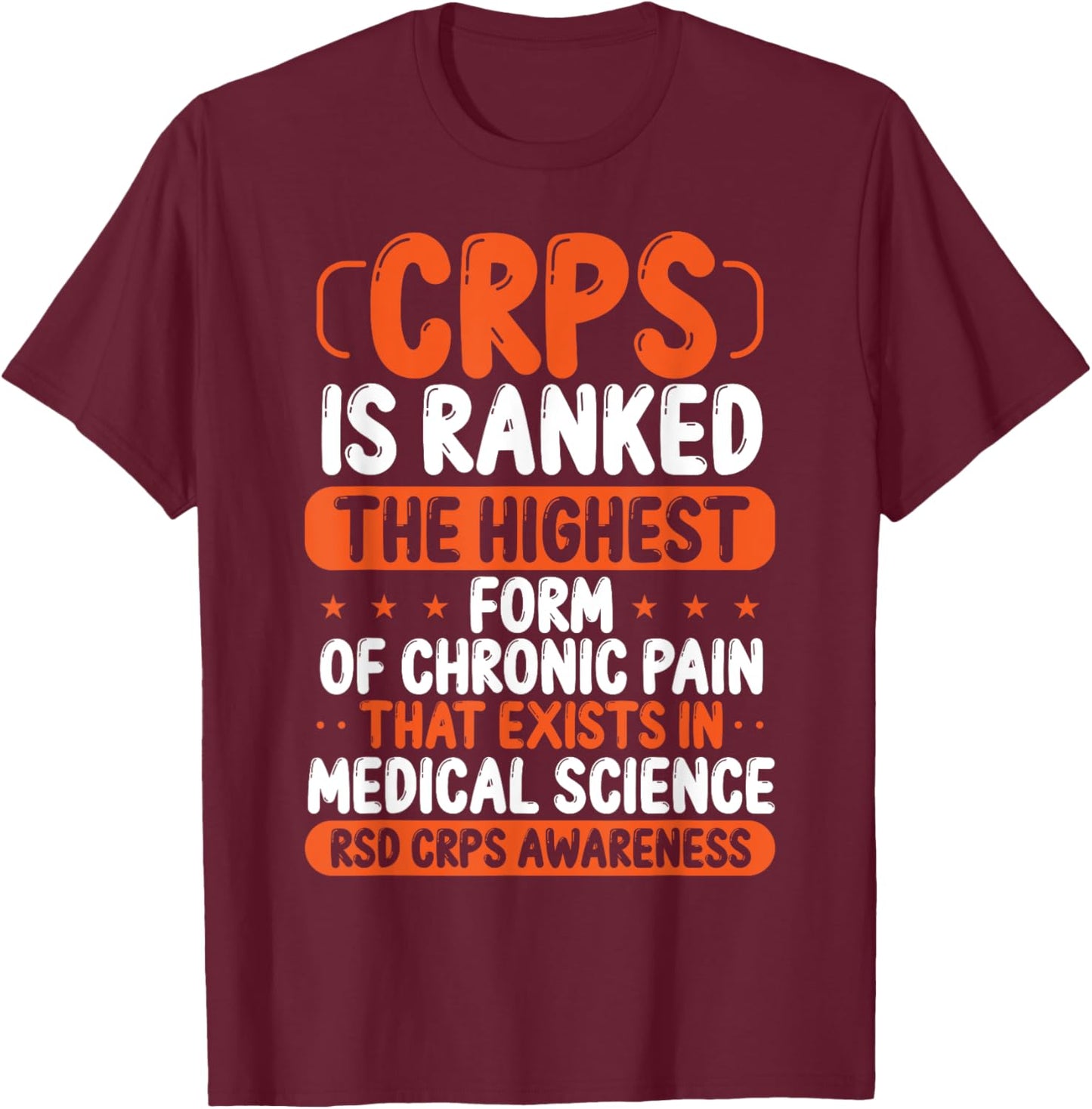 CRPS Awareness Chronic Pain Orange Ribbon RSD CRPS Warrior T-Shirt - T-Shirt | Maroon