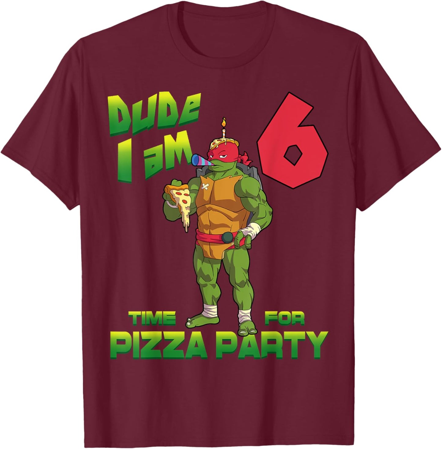 Mademark x Teenage Mutant Ninja Turtles - Dude I am 6 Years Old Raphael Pizza Birthday Party T-Shirt - T-Shirt | Maroon