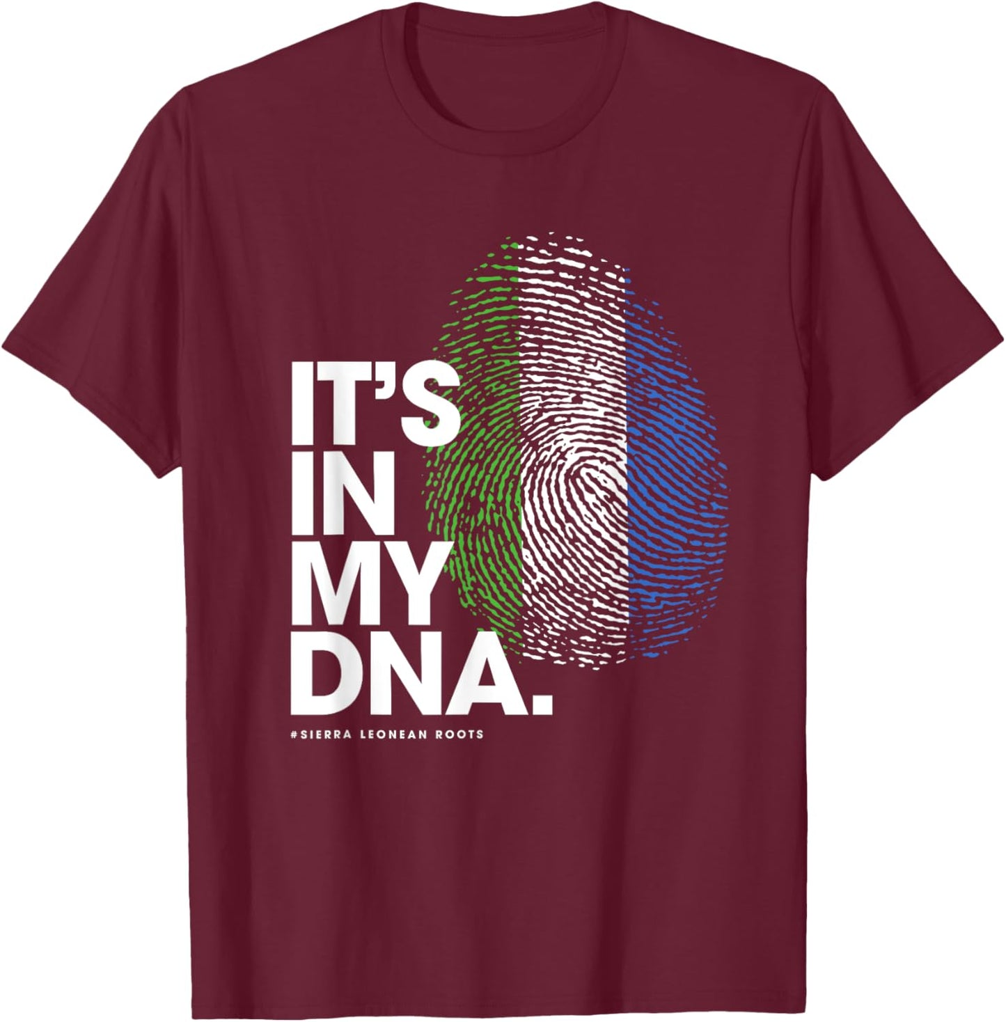 IT'S IN MY DNA Sierra Leone Flag Shirt Sierra Leonean Roots T-Shirt - T-Shirt | Maroon