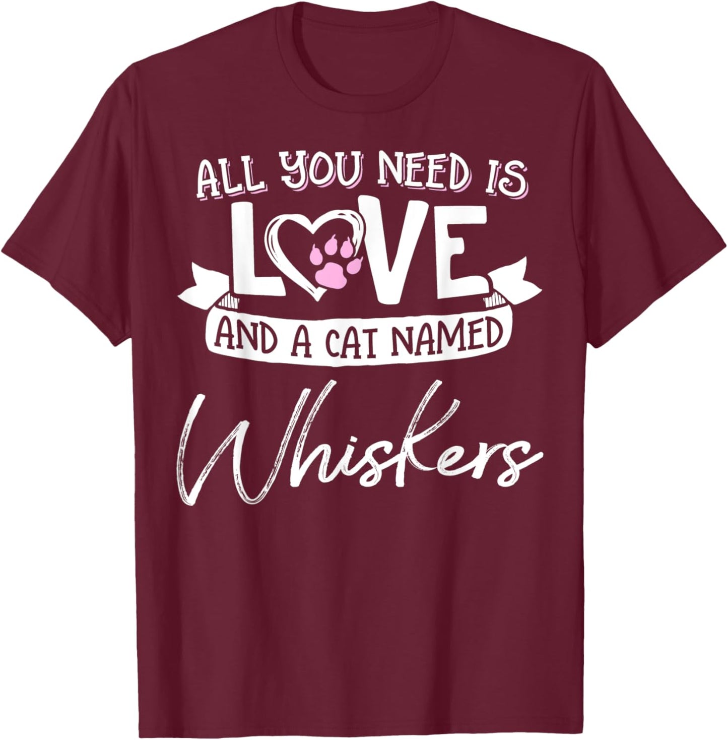 Cute Cat Named Whiskers Shirt and Girls T-Shirt - T-Shirt | Maroon
