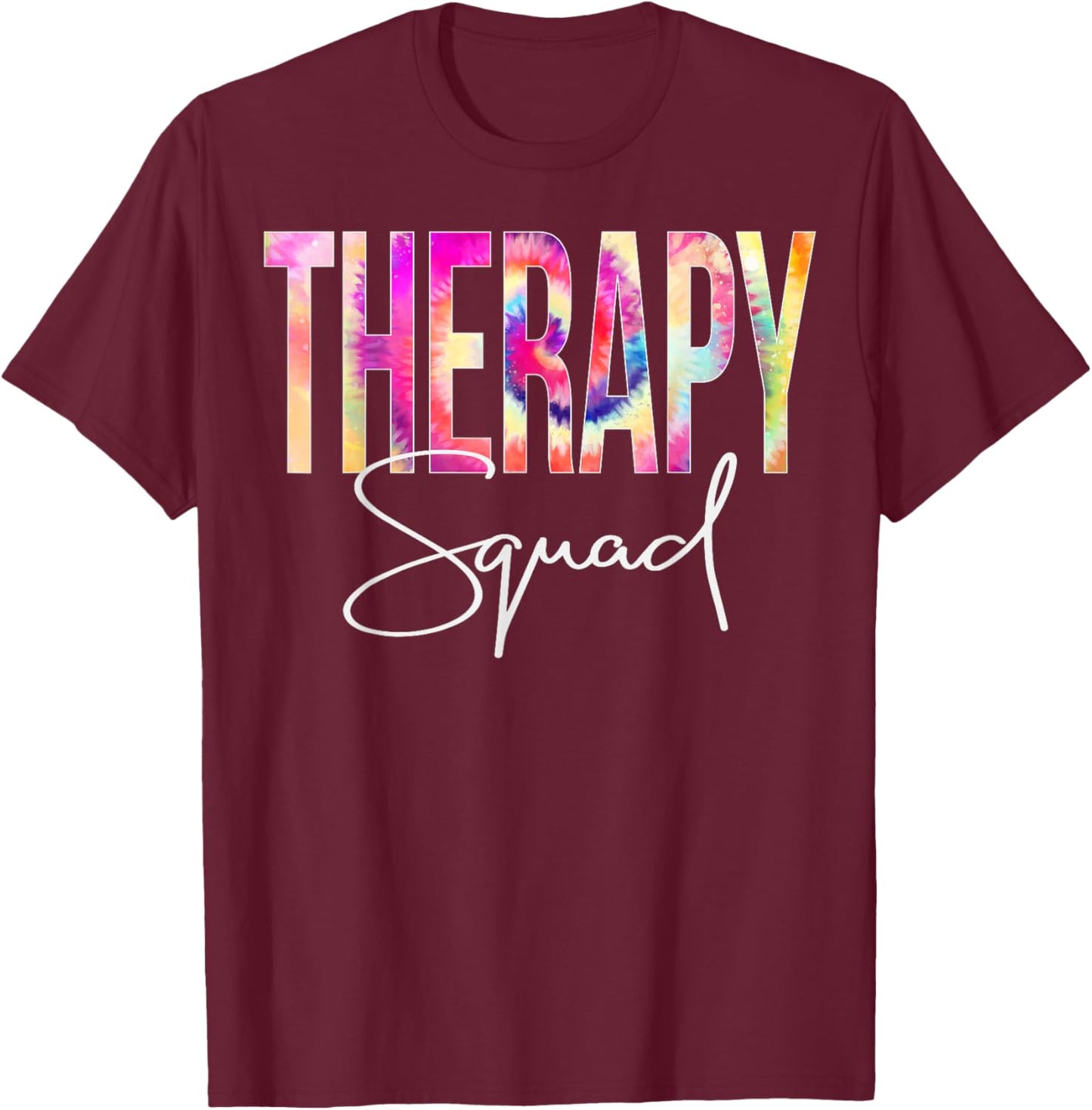 Therapy Squad Tie Dye Back To School women appreciation T-Shirt - T-Shirt | Maroon