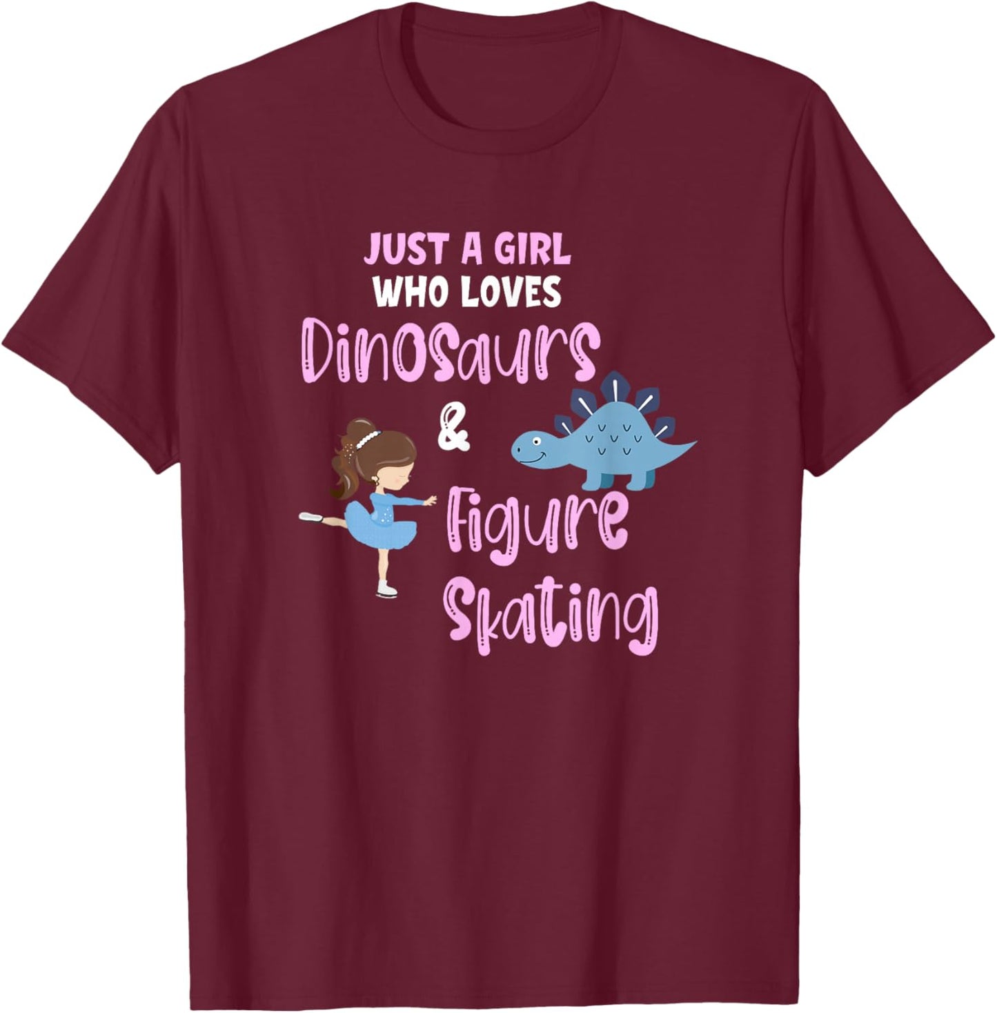 Just a Girl Who Loves Dinosaurs and Figure Skating Ice Funny T-Shirt - T-Shirt | Maroon