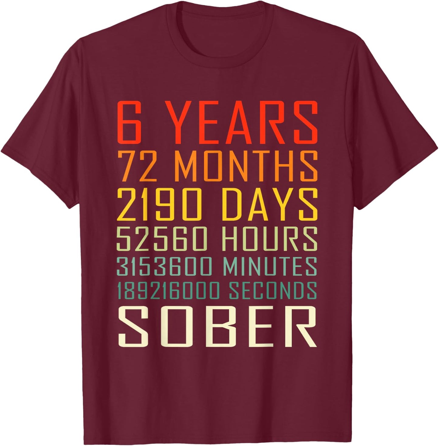 6 Year Sobriety Anniversary Vintage 6 Years Sober T-Shirt - T-Shirt | Maroon