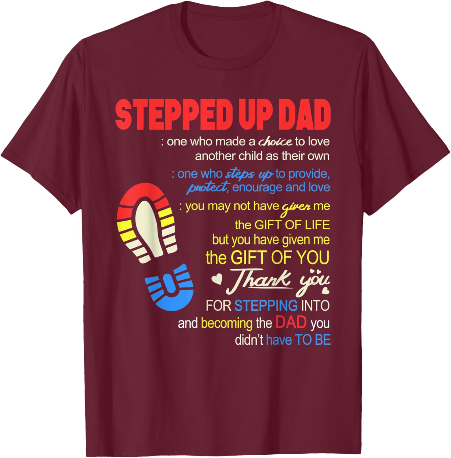 Stepped Up Dad One Who Made The Choice To Love Fathers Day T-Shirt - T-Shirt | Maroon