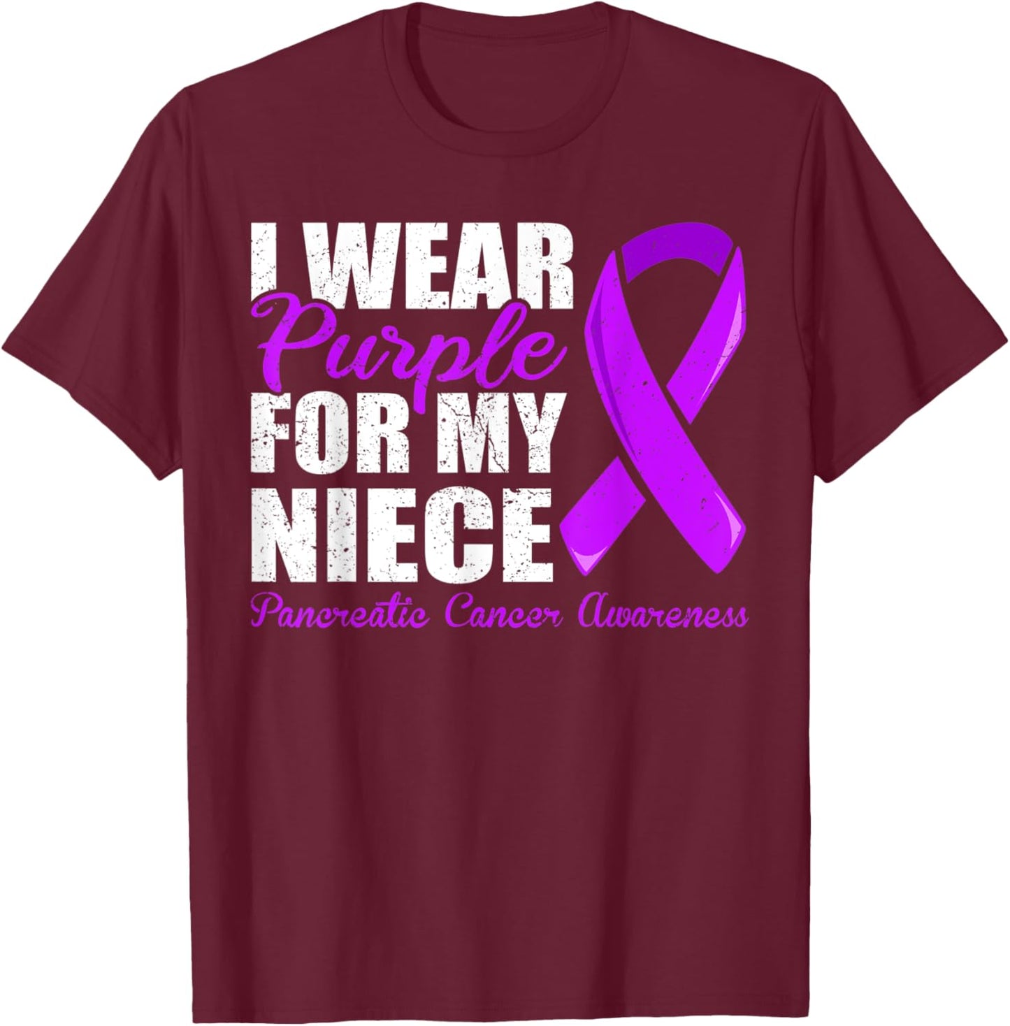 Pancreatic Cancer Niece Shirt, Pancreatic Cancer Niece T-Shirt - T-Shirt | Maroon