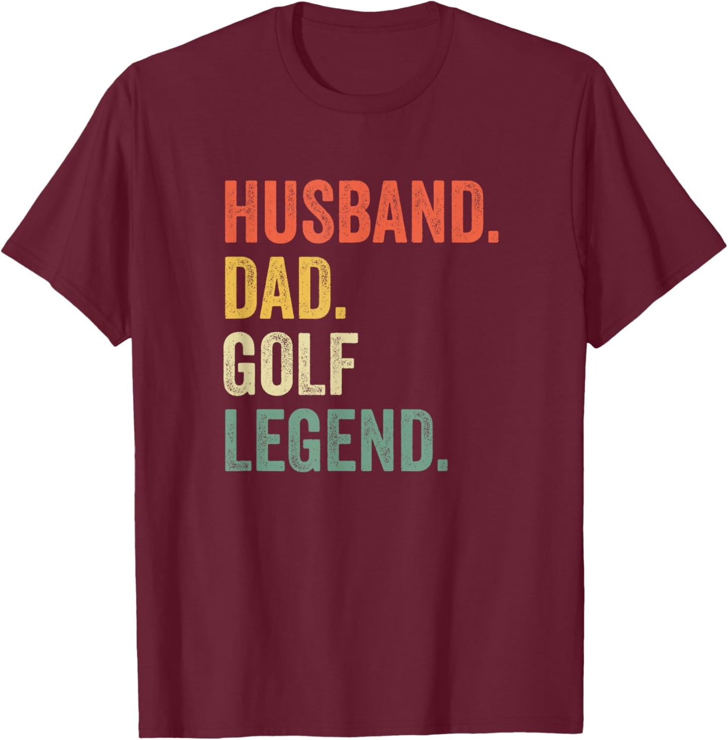 Funny Golfer Husband Dad Golf Legend Golfing Father T-Shirt - T-Shirt | Maroon