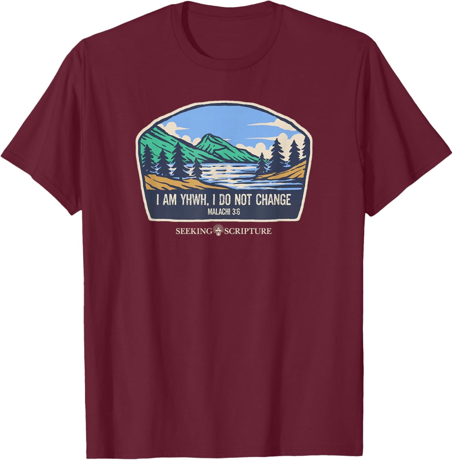 I Am YHWH,I Do Not Change Malachi 3:6 T-Shirt - T-Shirt | Maroon