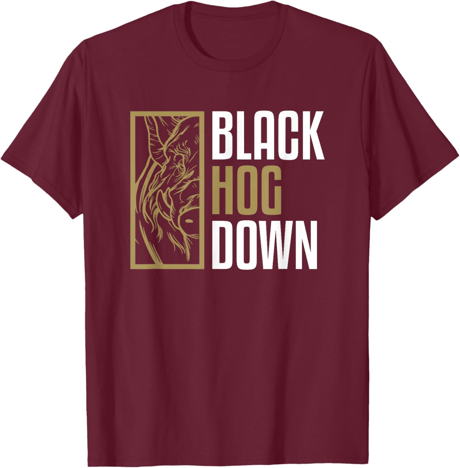 Black Hog Down Funny Wild Boar Hunting Pig Hunt Huntsman T-Shirt - T-Shirt | Maroon