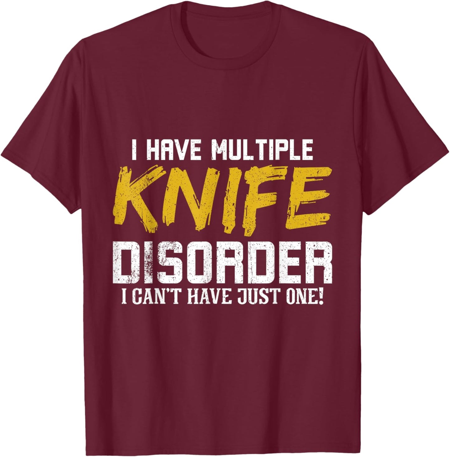 Pocket Knifes Collector I Have Multiple Knife Disorder T-Shirt - T-Shirt | Maroon