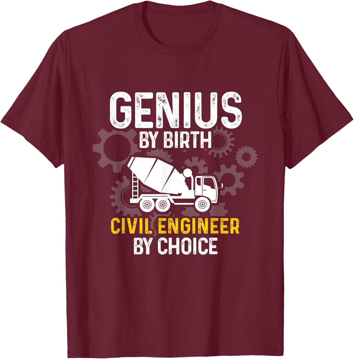 Structural Engineering Funny Civil Engineer By Choice T-Shirt - T-Shirt | Maroon