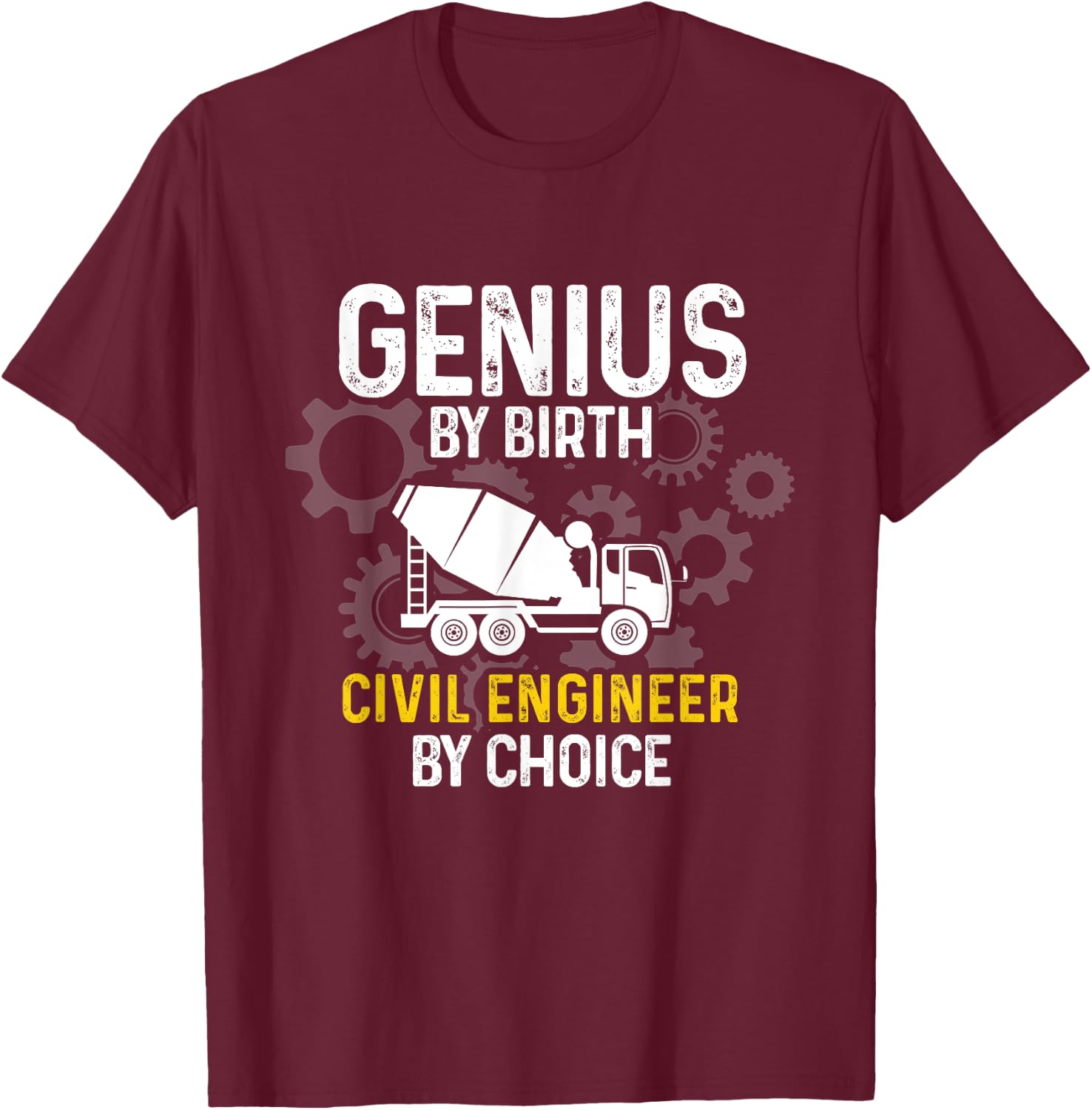 Structural Engineering Funny Civil Engineer By Choice T-Shirt - T-Shirt | Maroon
