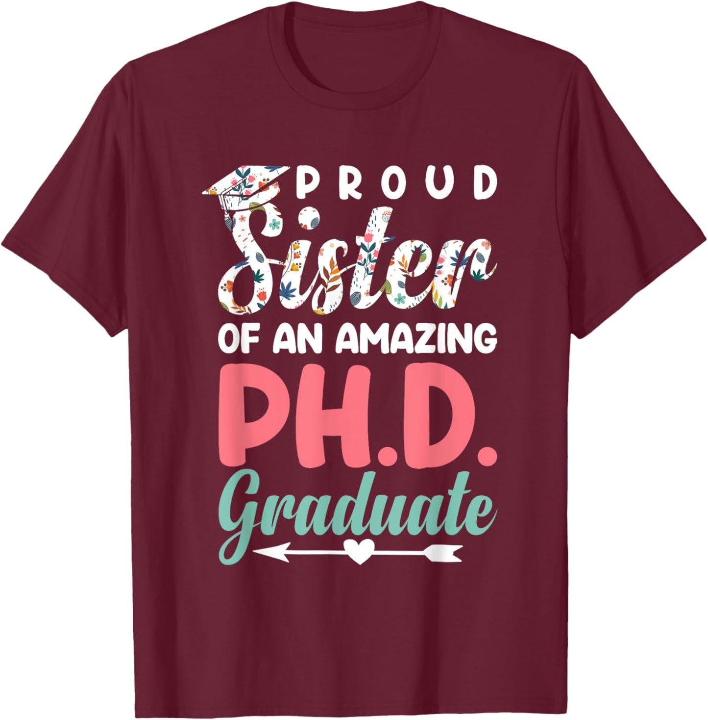 Proud Sister Of An Amazing PhD Graduate Brother Siblings T-Shirt - T-Shirt | Maroon